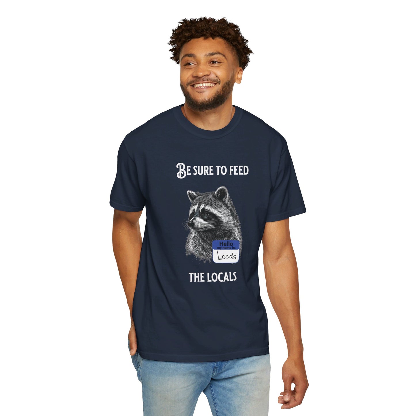 Be sure to feed the locals Racoon t-shirt, White text