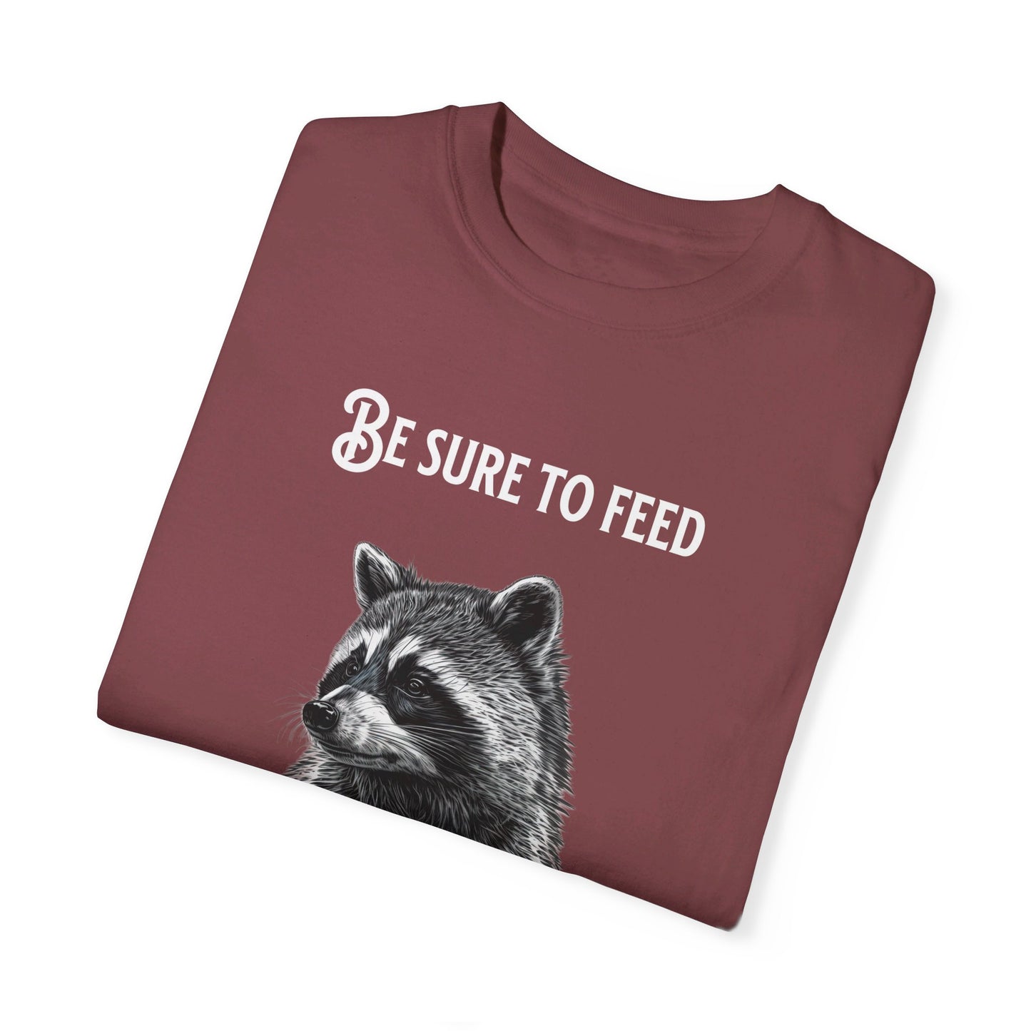 Be sure to feed the locals Racoon t-shirt, White text