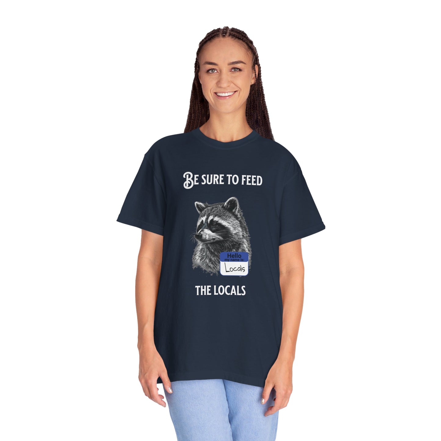 Be sure to feed the locals Racoon t-shirt, White text