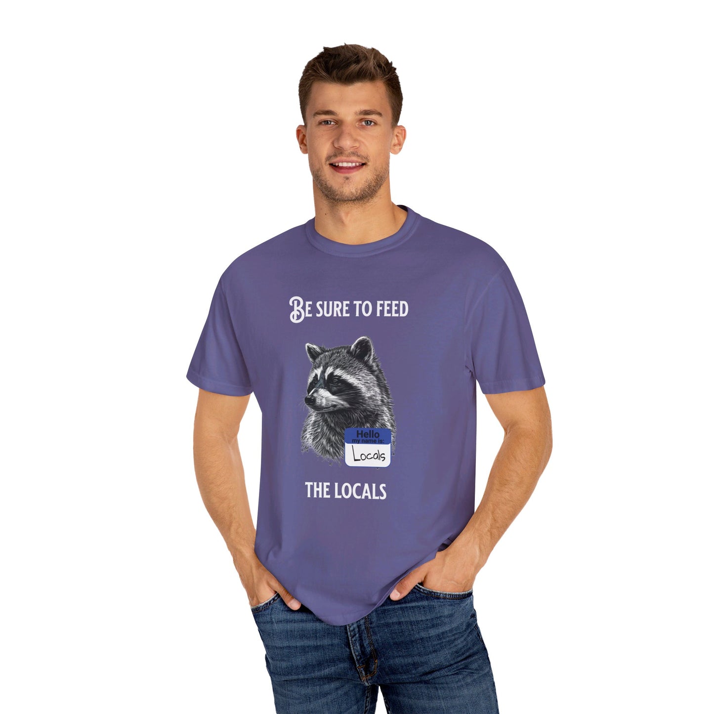 Be sure to feed the locals Racoon t-shirt, White text