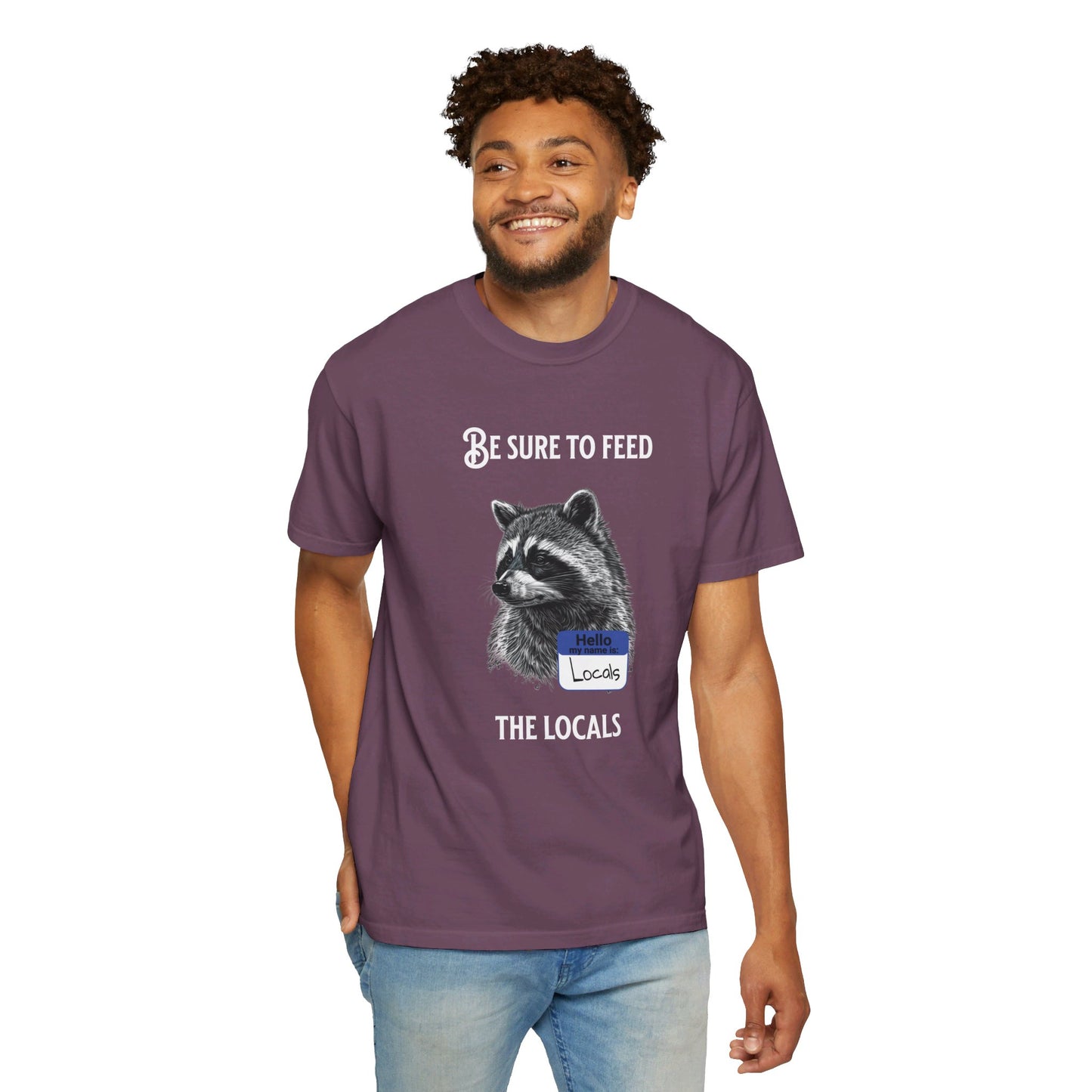 Be sure to feed the locals Racoon t-shirt, White text