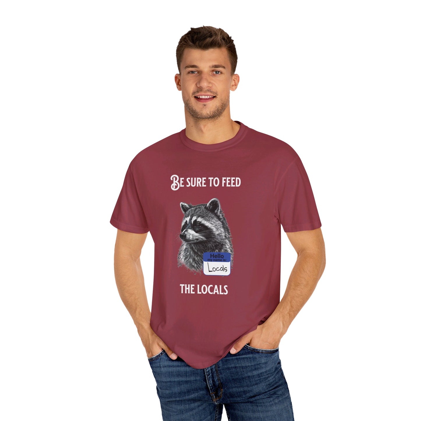 Be sure to feed the locals Racoon t-shirt, White text