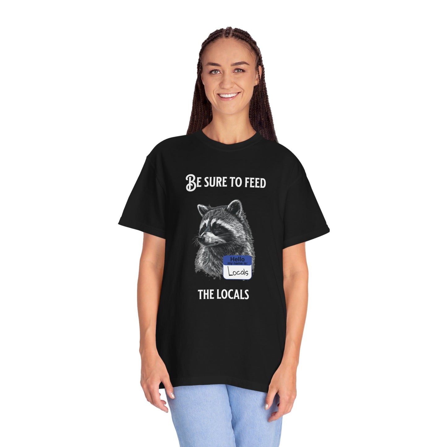 Be sure to feed the locals Racoon t-shirt, White text
