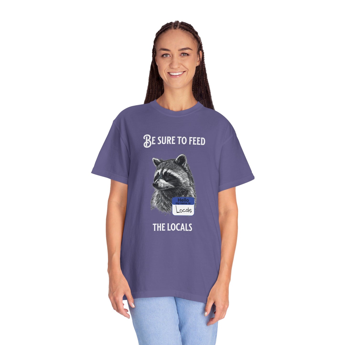 Be sure to feed the locals Racoon t-shirt, White text