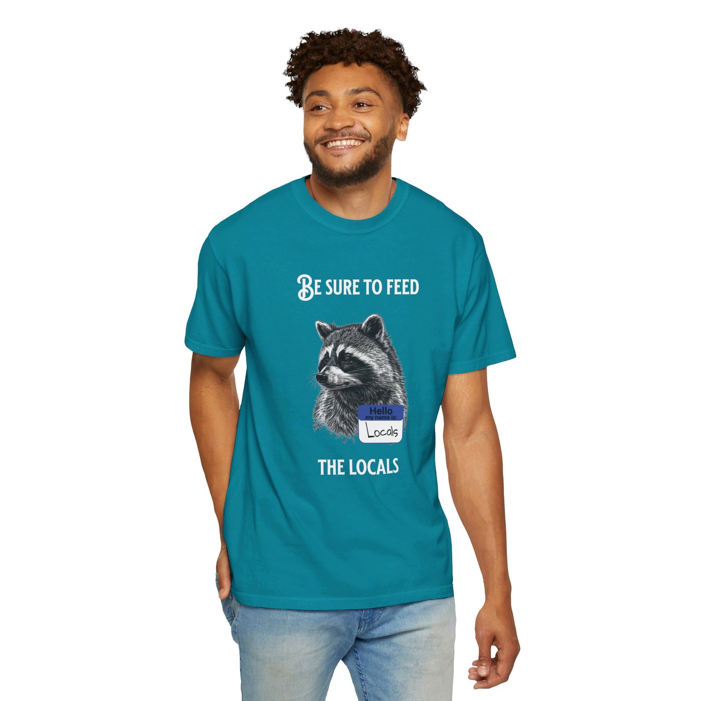 Be sure to feed the locals Racoon t-shirt, White text