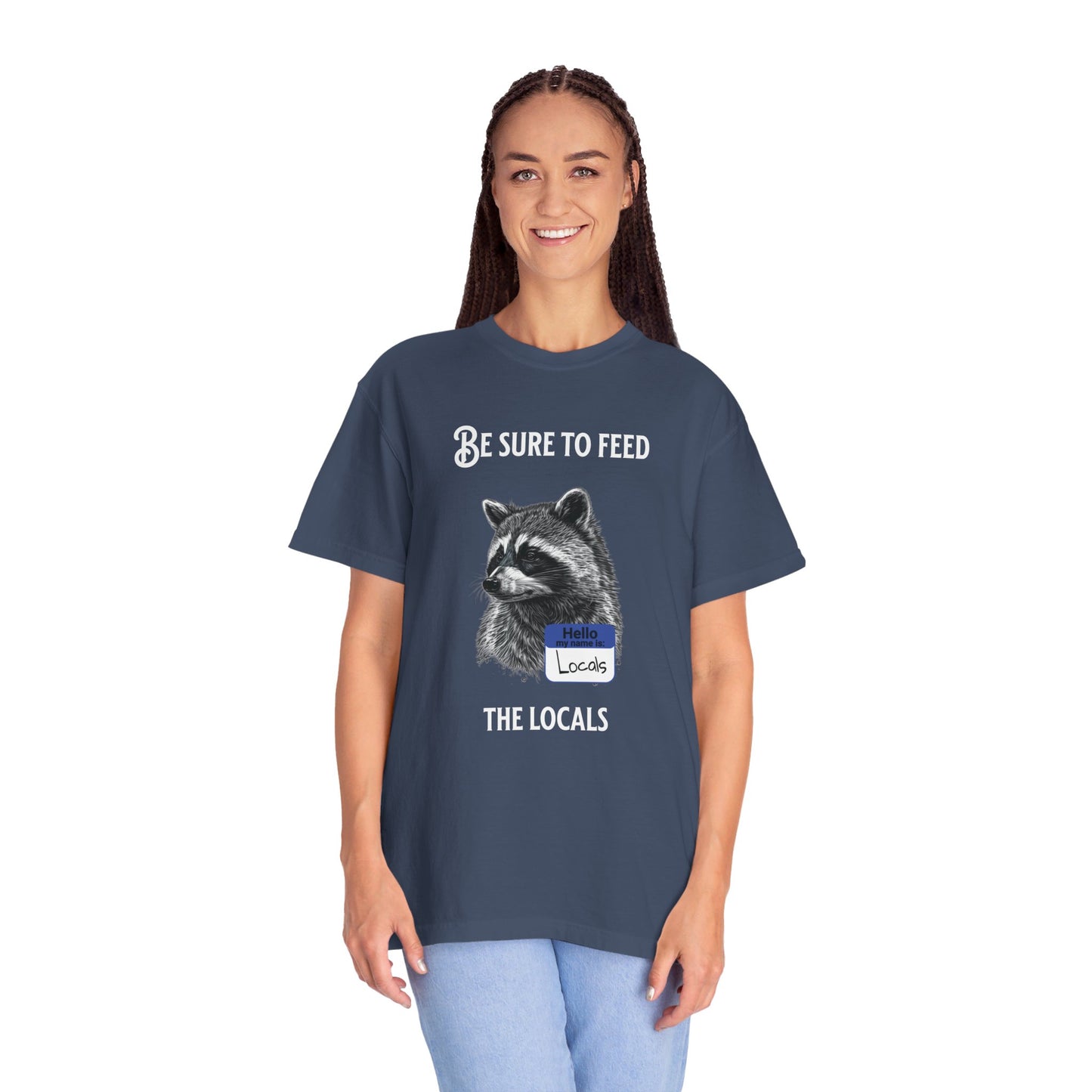 Be sure to feed the locals Racoon t-shirt, White text