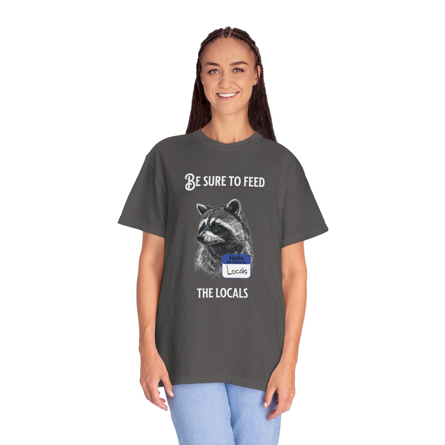 Be sure to feed the locals Racoon t-shirt, White text