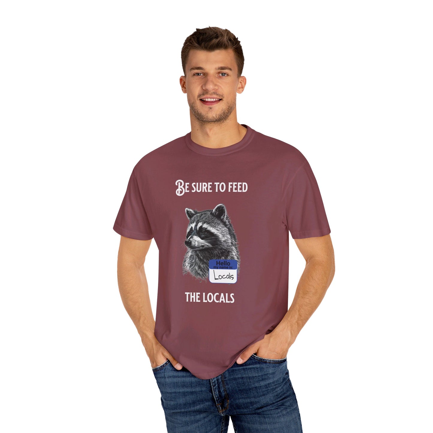 Be sure to feed the locals Racoon t-shirt, White text