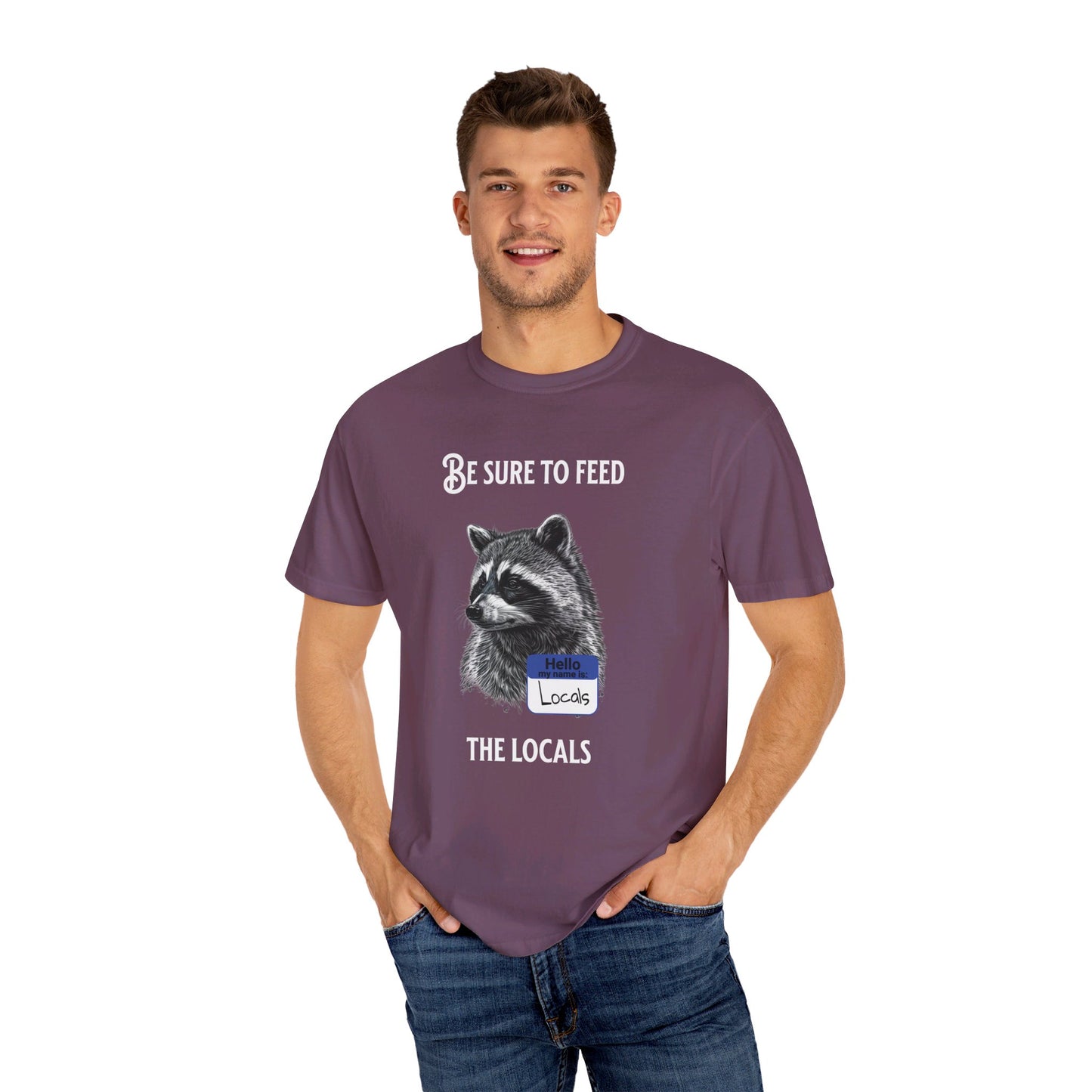 Be sure to feed the locals Racoon t-shirt, White text