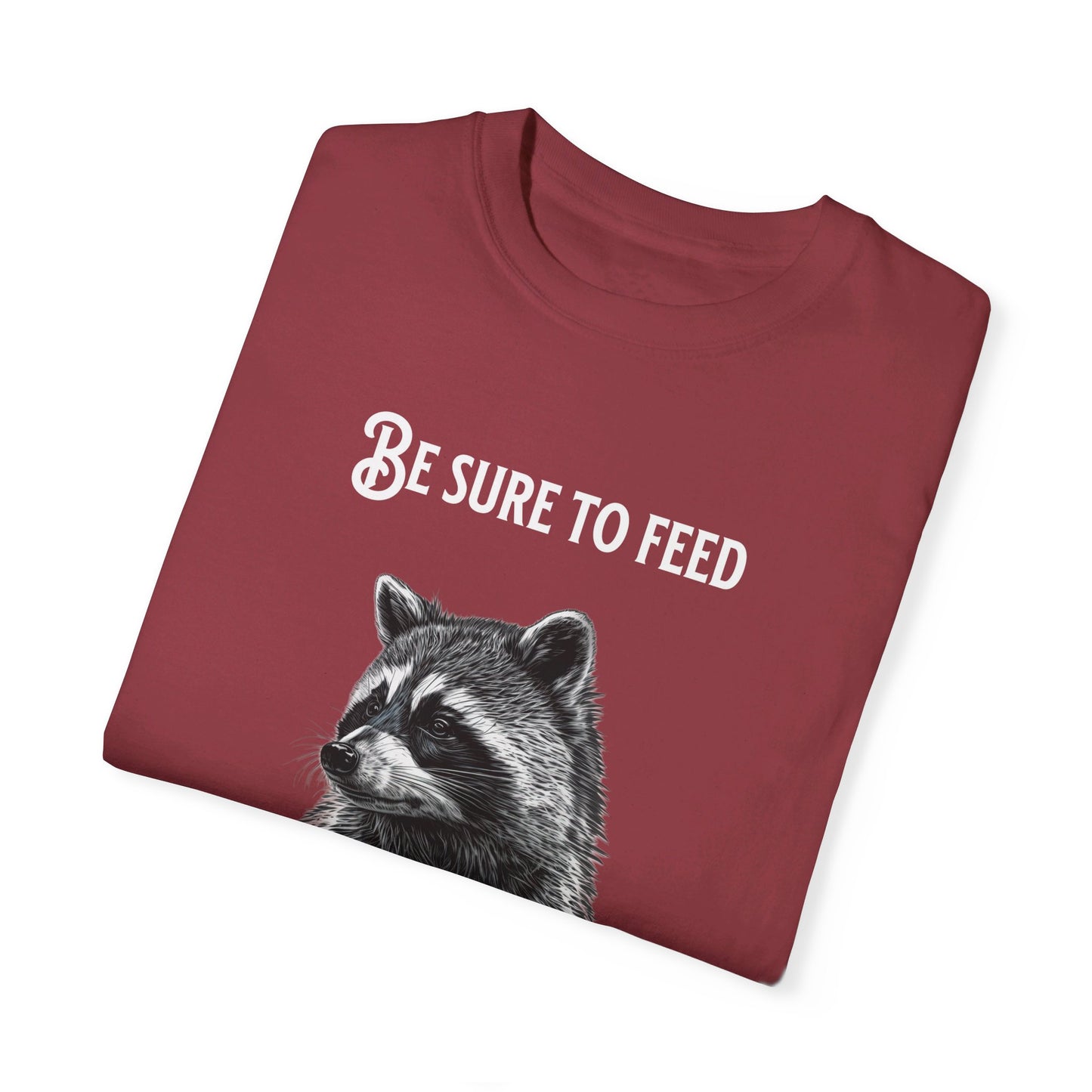 Be sure to feed the locals Racoon t-shirt, White text