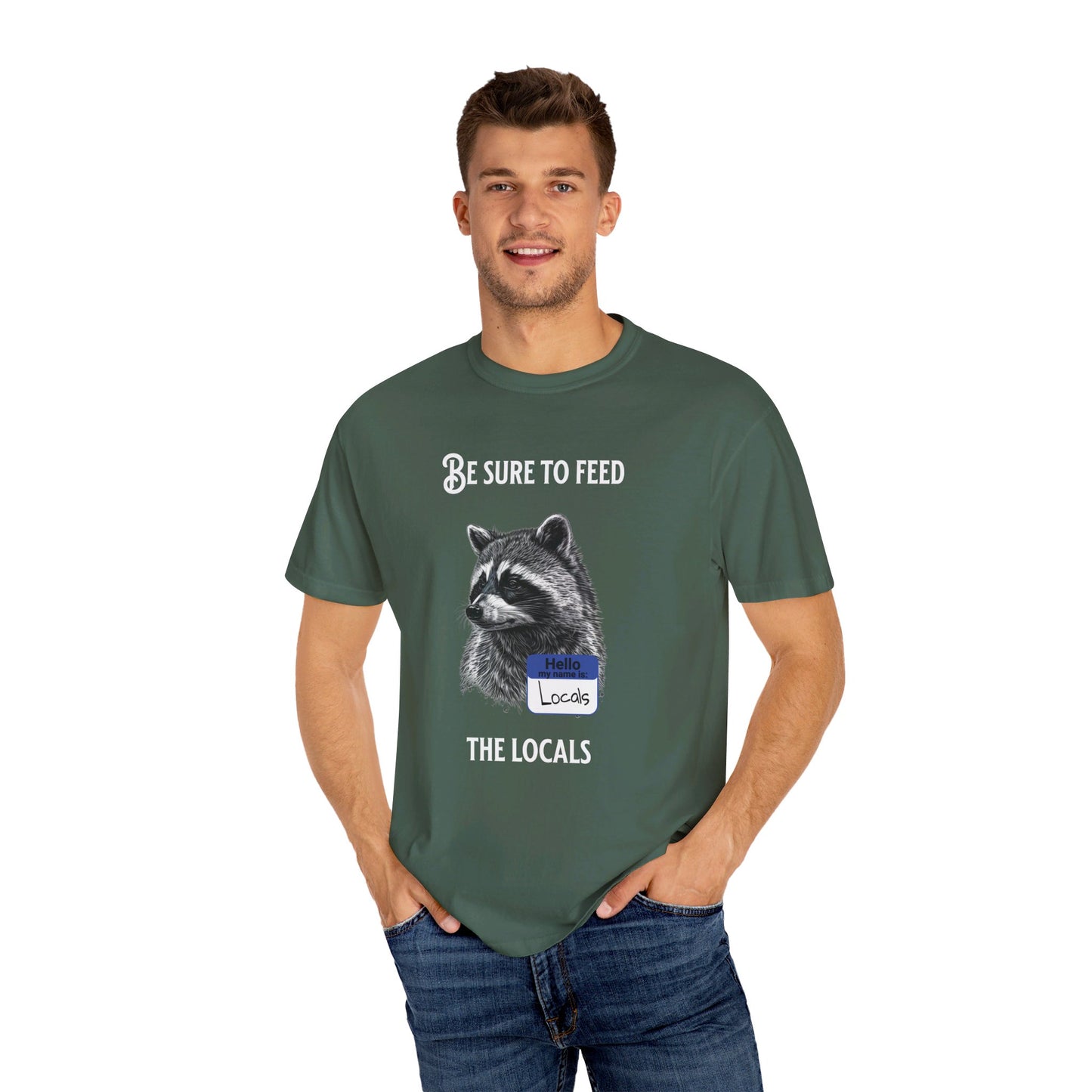 Be sure to feed the locals Racoon t-shirt, White text