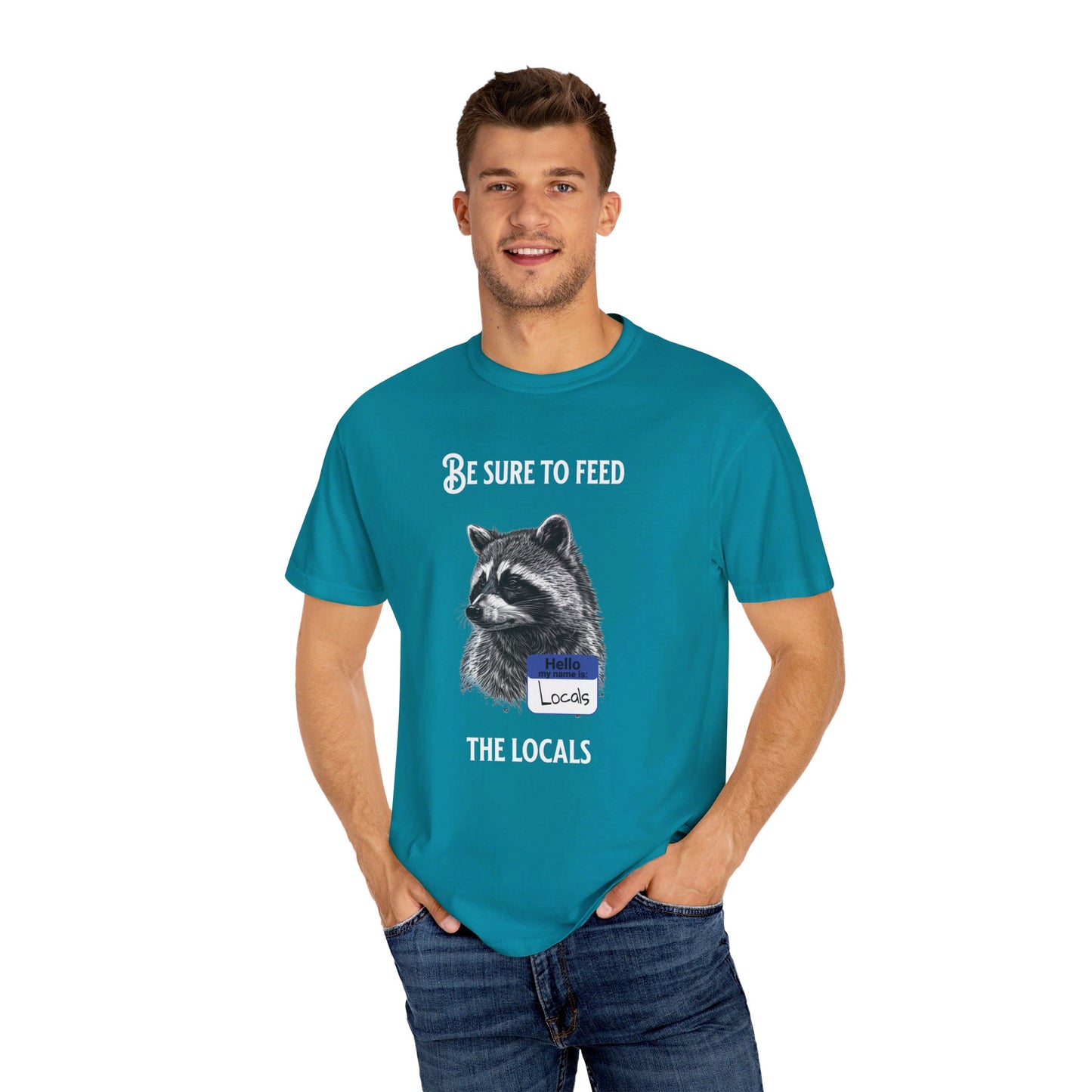 Be sure to feed the locals Racoon t-shirt, White text