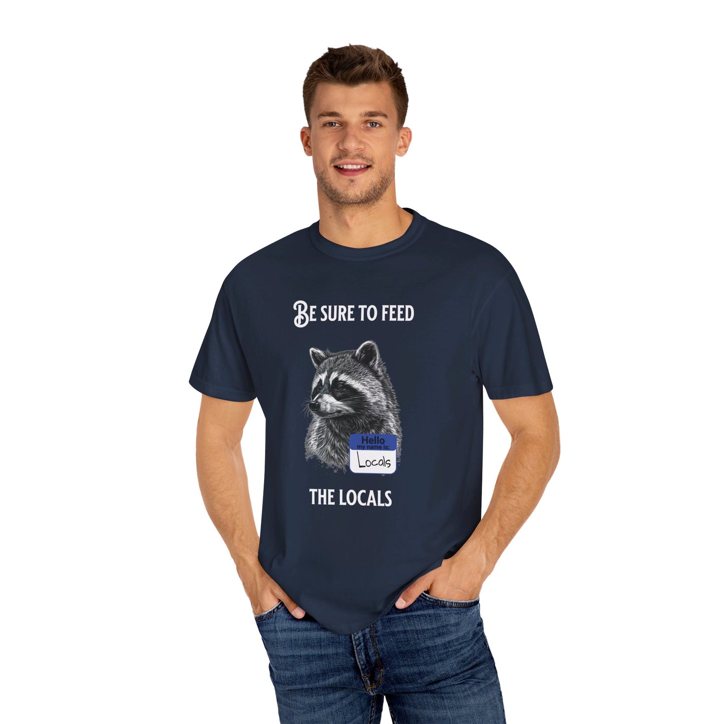 Be sure to feed the locals Racoon t-shirt, White text