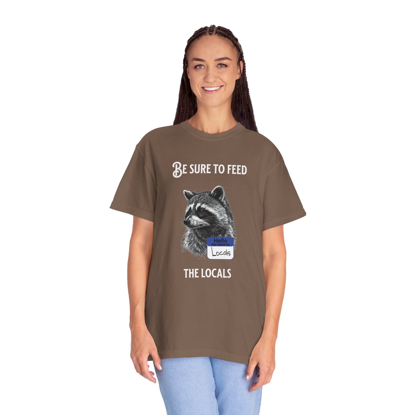 Be sure to feed the locals Racoon t-shirt, White text