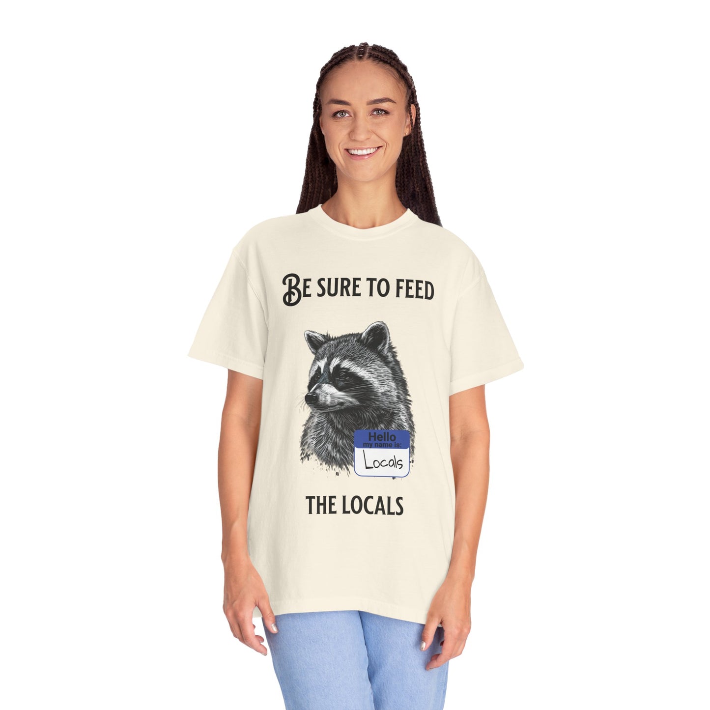Be Sure to Feed the Locals T-Shirt — Raccoon Graphic Tee with "Hello, I'm Locals" Name Tag