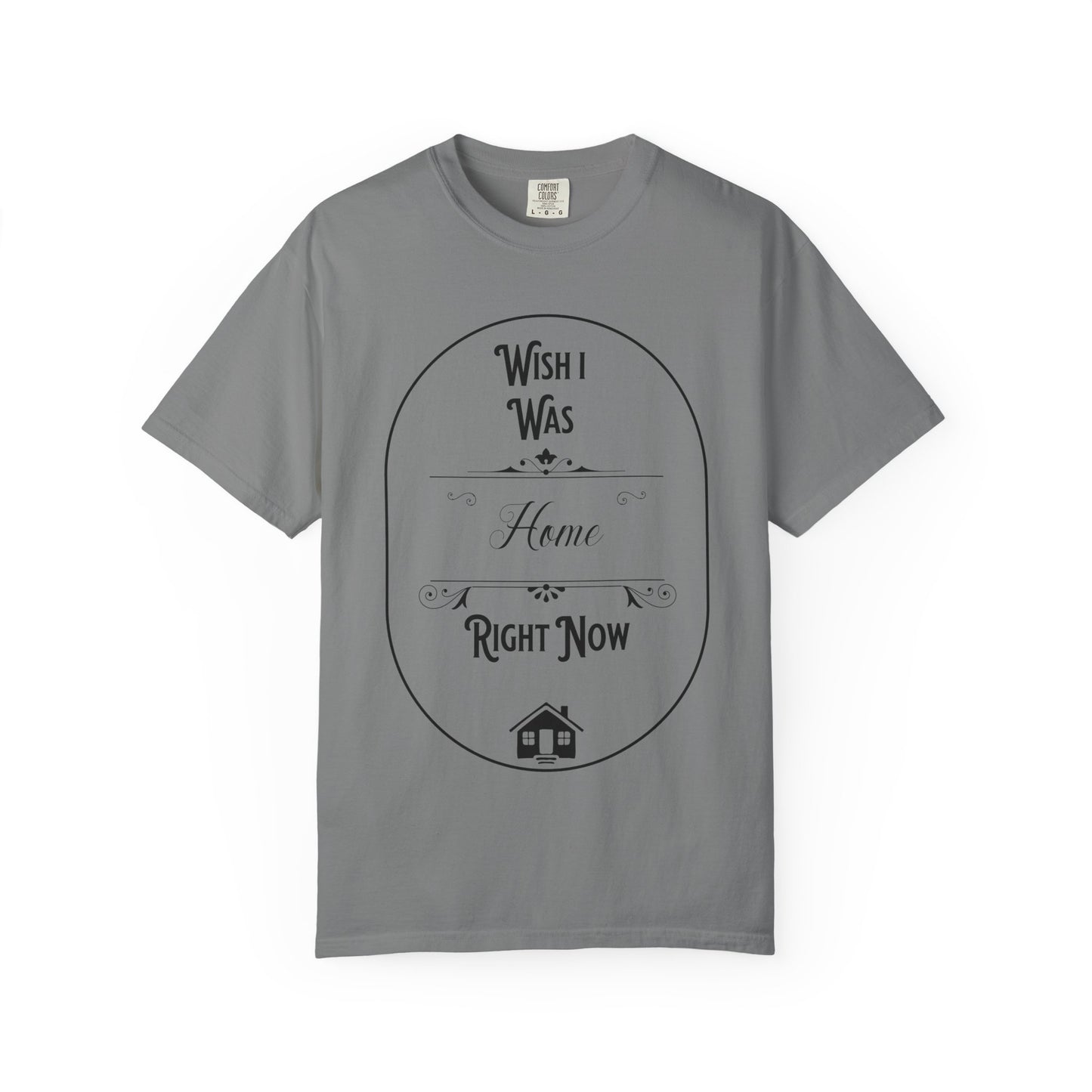 Wish I Was Home Right Now T-Shirt