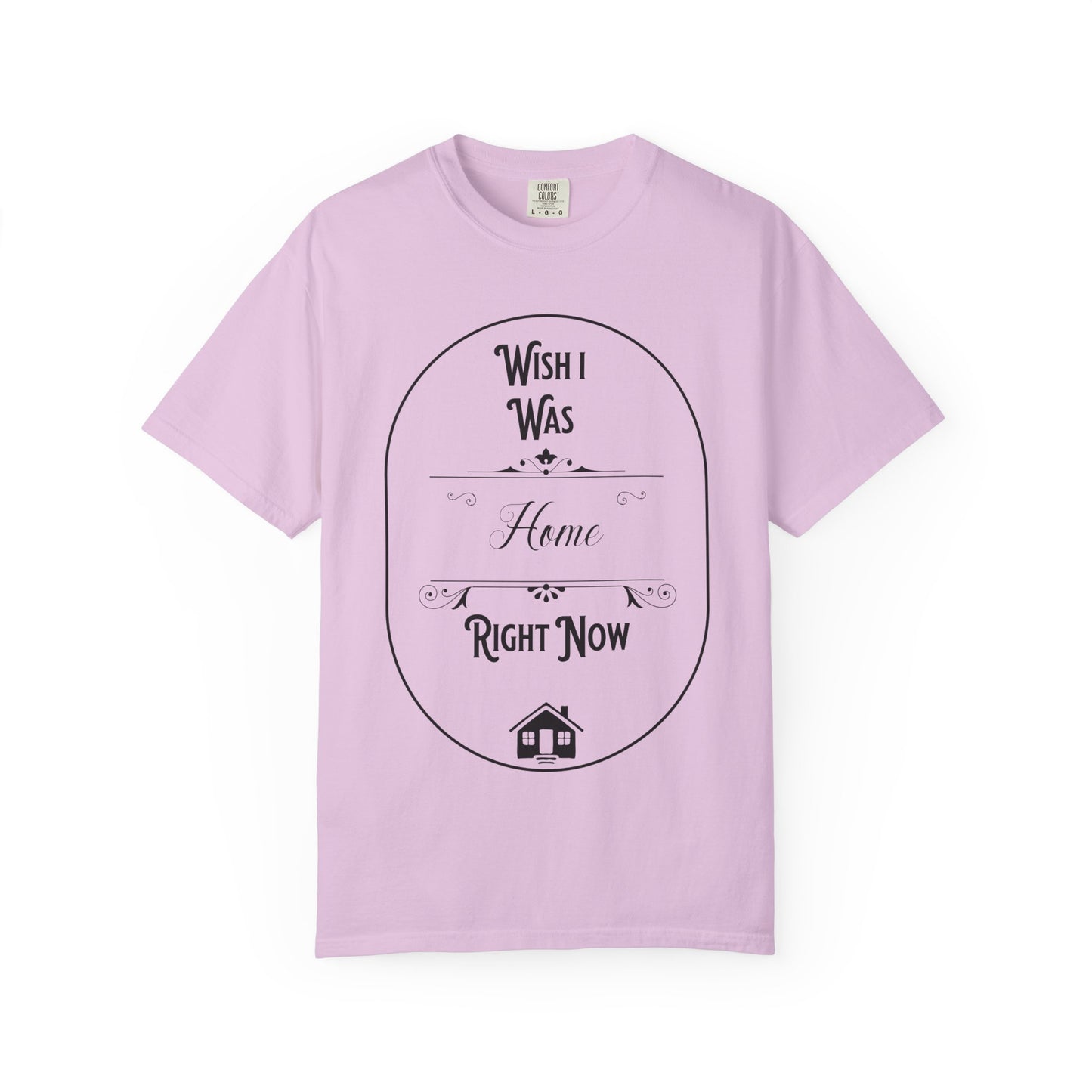 Wish I Was Home Right Now T-Shirt