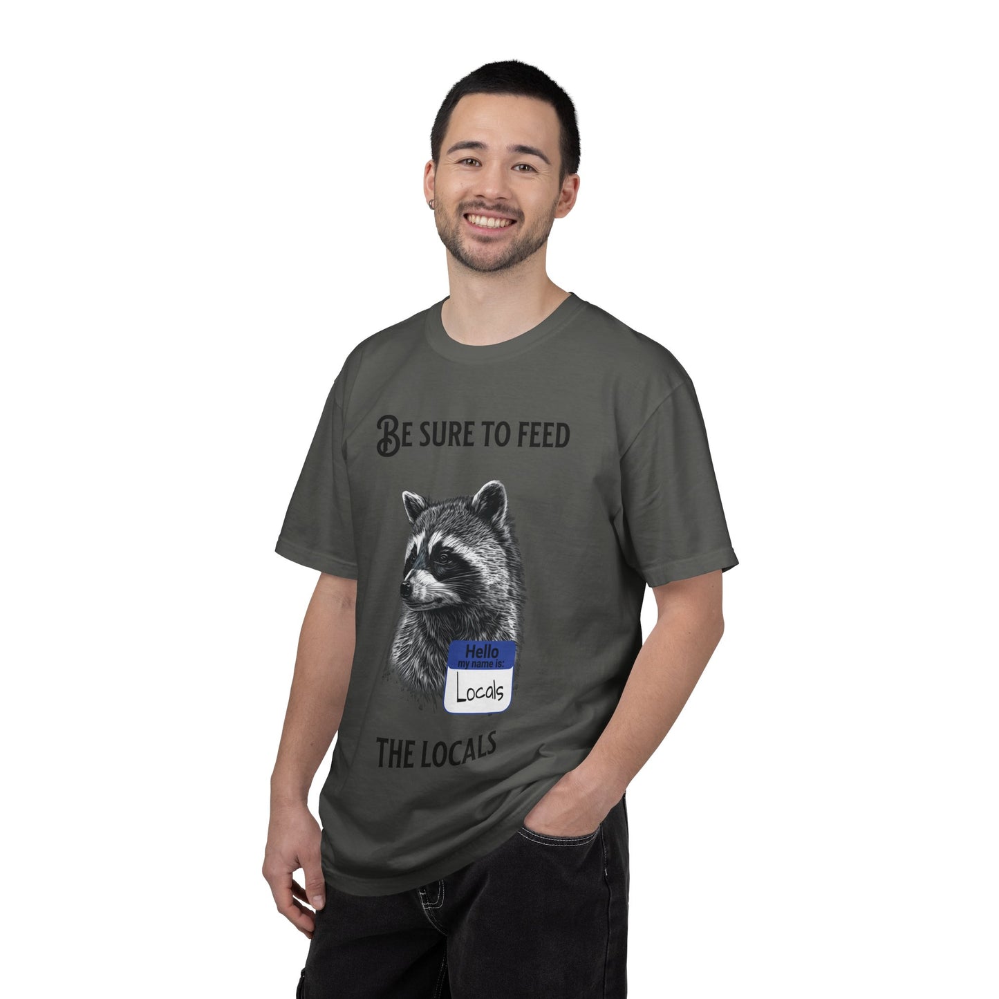 Be Sure to Feed the Locals T-Shirt — Raccoon Graphic Tee with "Hello, I'm Locals" Name Tag