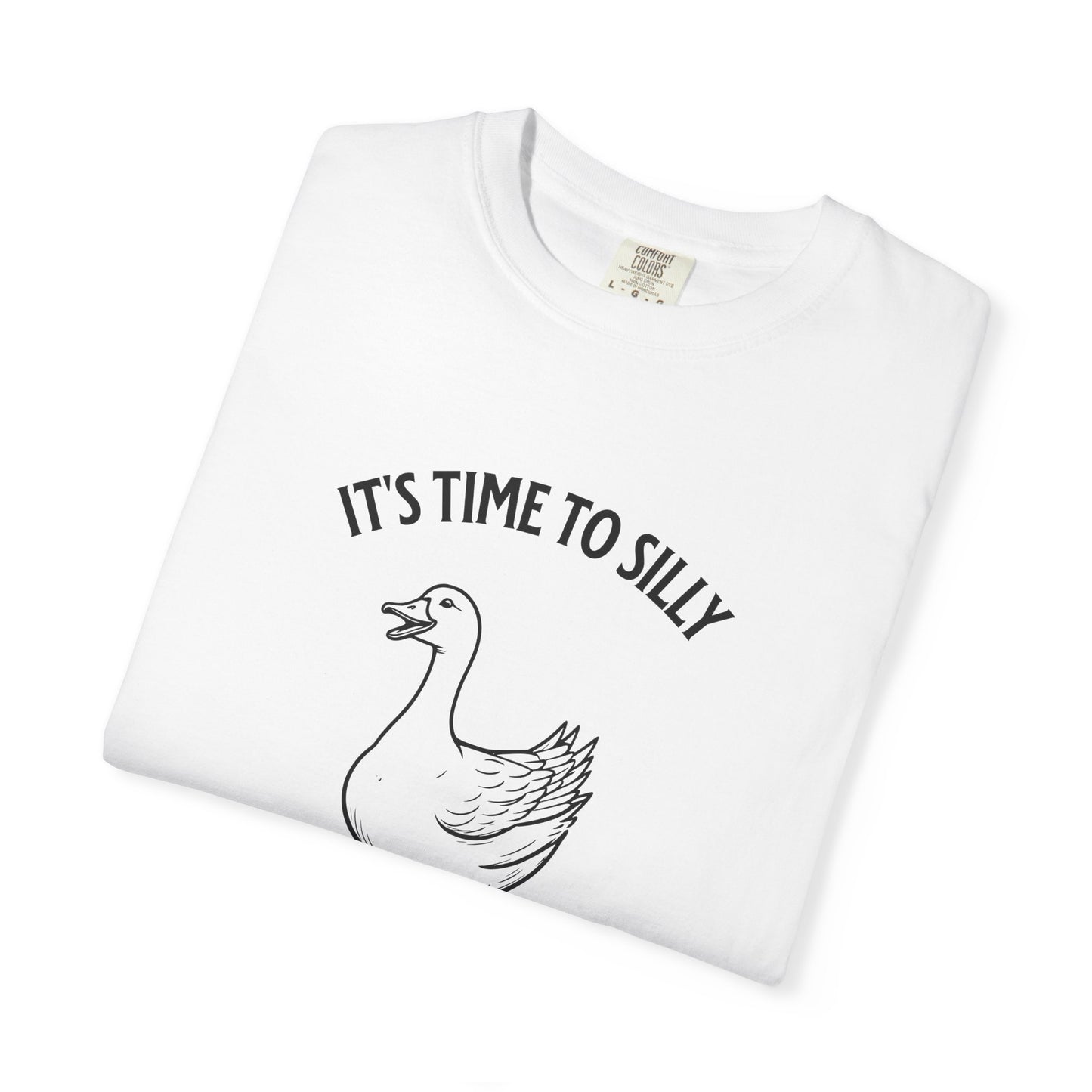 It's Time to Silly This Goose T-Shirt — Funny Goose Graphic Tee