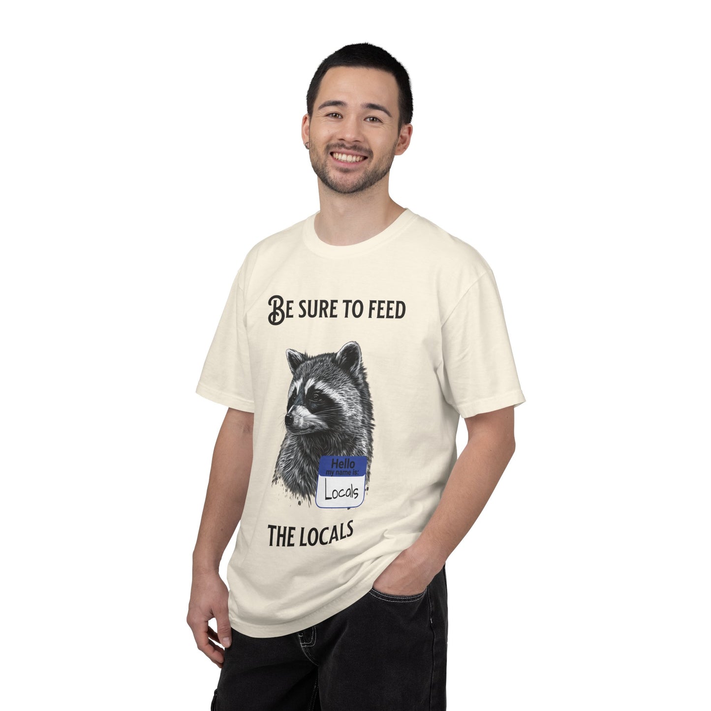 Be Sure to Feed the Locals T-Shirt — Raccoon Graphic Tee with "Hello, I'm Locals" Name Tag