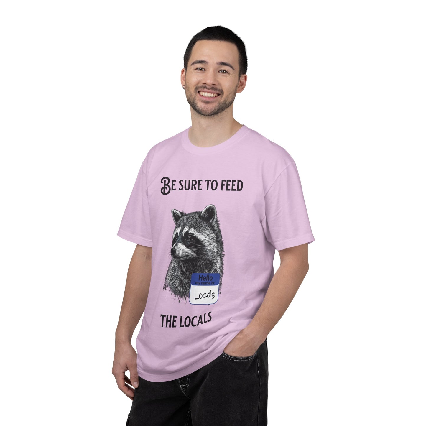 Be Sure to Feed the Locals T-Shirt — Raccoon Graphic Tee with "Hello, I'm Locals" Name Tag