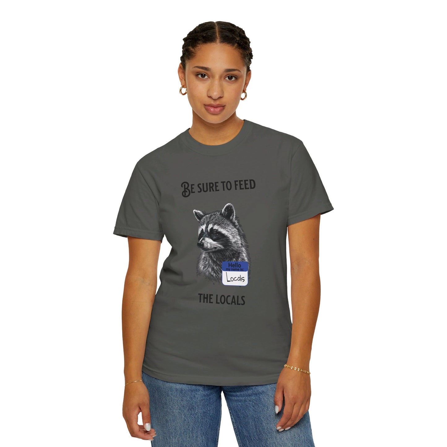 Be sure to feed the locals Racoon t-shirt