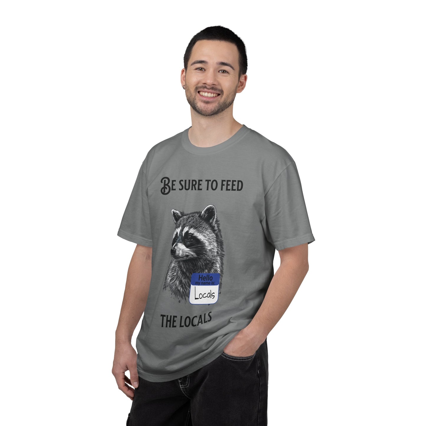 Be Sure to Feed the Locals T-Shirt — Raccoon Graphic Tee with "Hello, I'm Locals" Name Tag