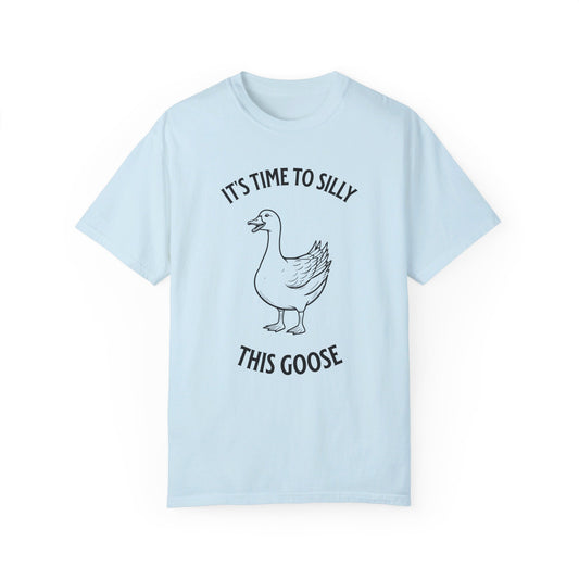 It's time to silly this goose t-shirt