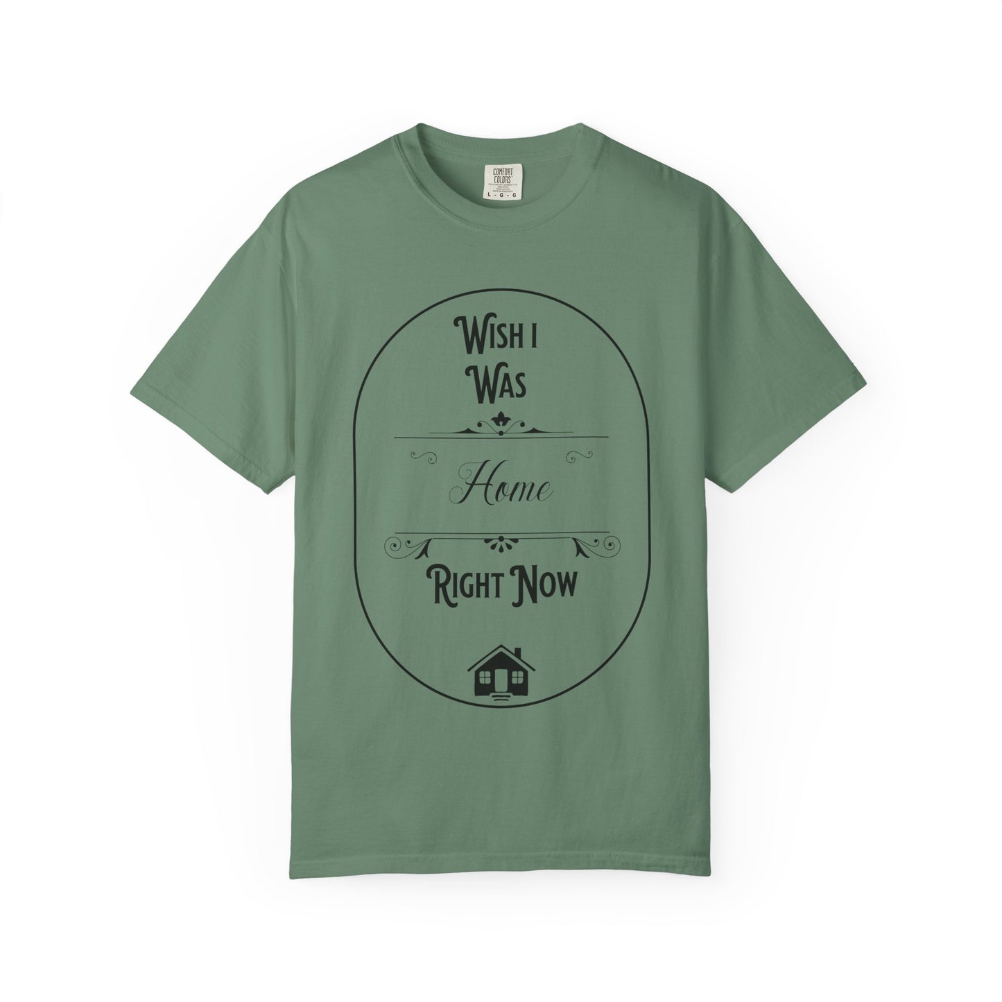 Wish I Was Home Right Now T-Shirt