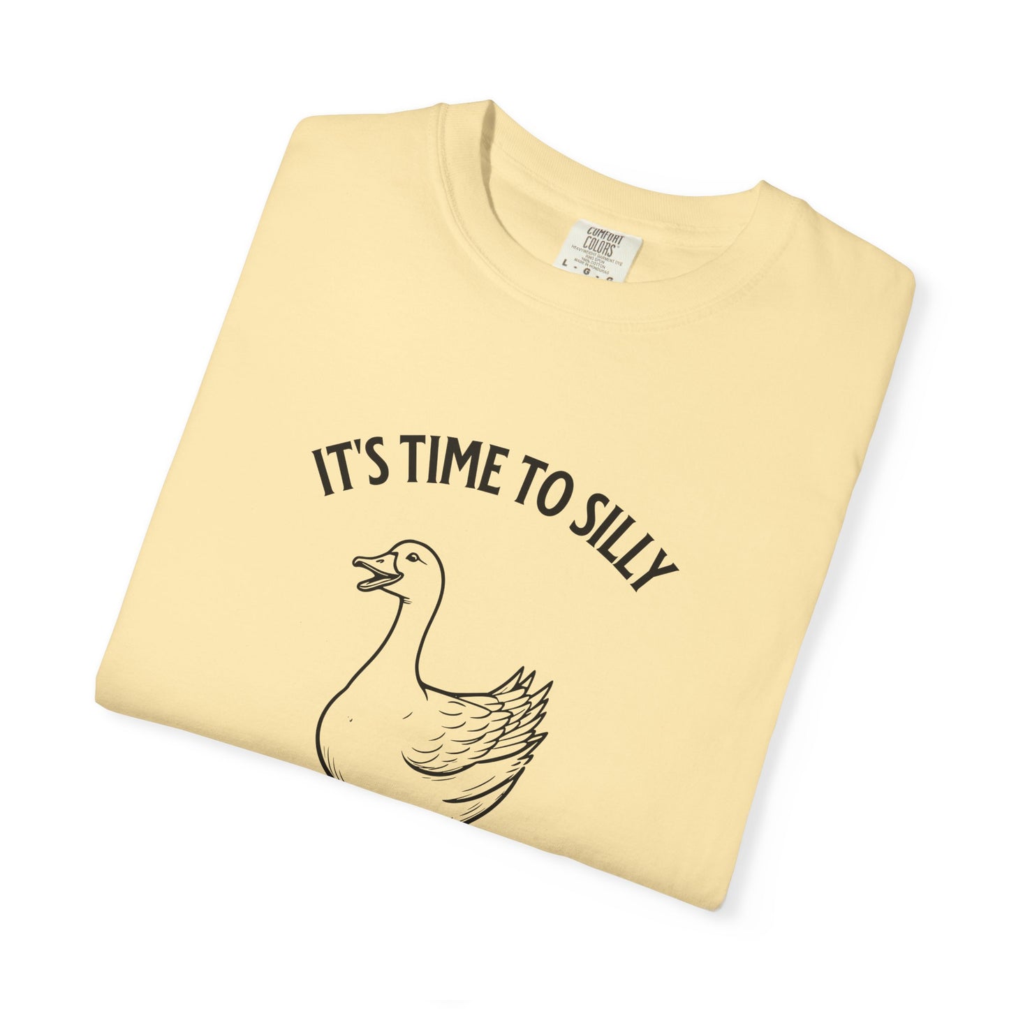 It's Time to Silly This Goose T-Shirt — Funny Goose Graphic Tee