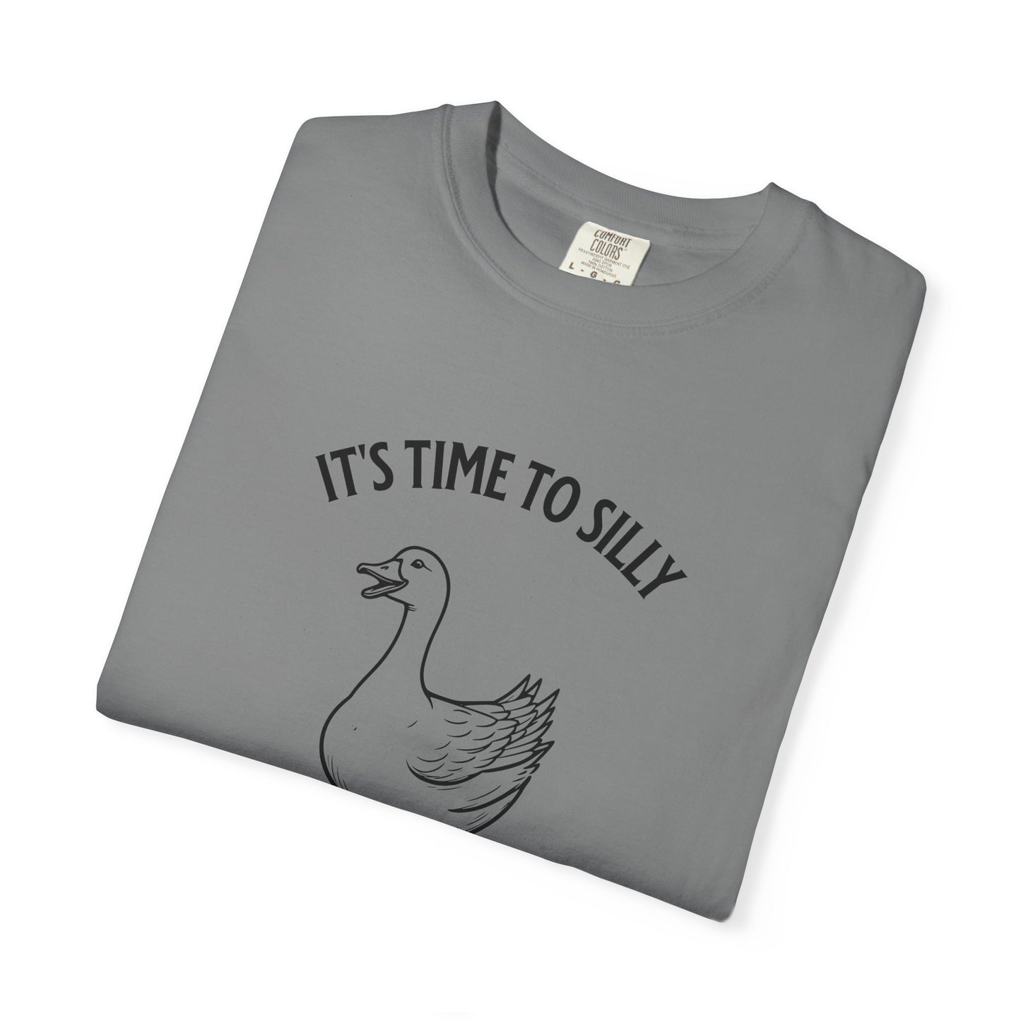 It's Time to Silly This Goose T-Shirt — Funny Goose Graphic Tee