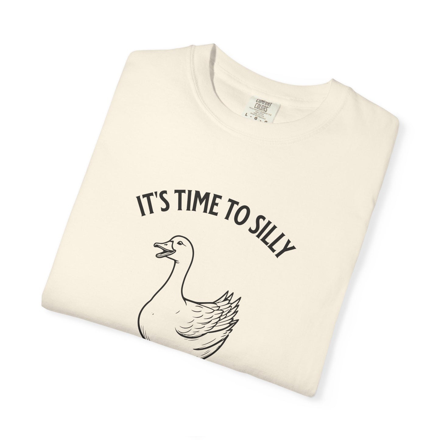 It's Time to Silly This Goose T-Shirt — Funny Goose Graphic Tee