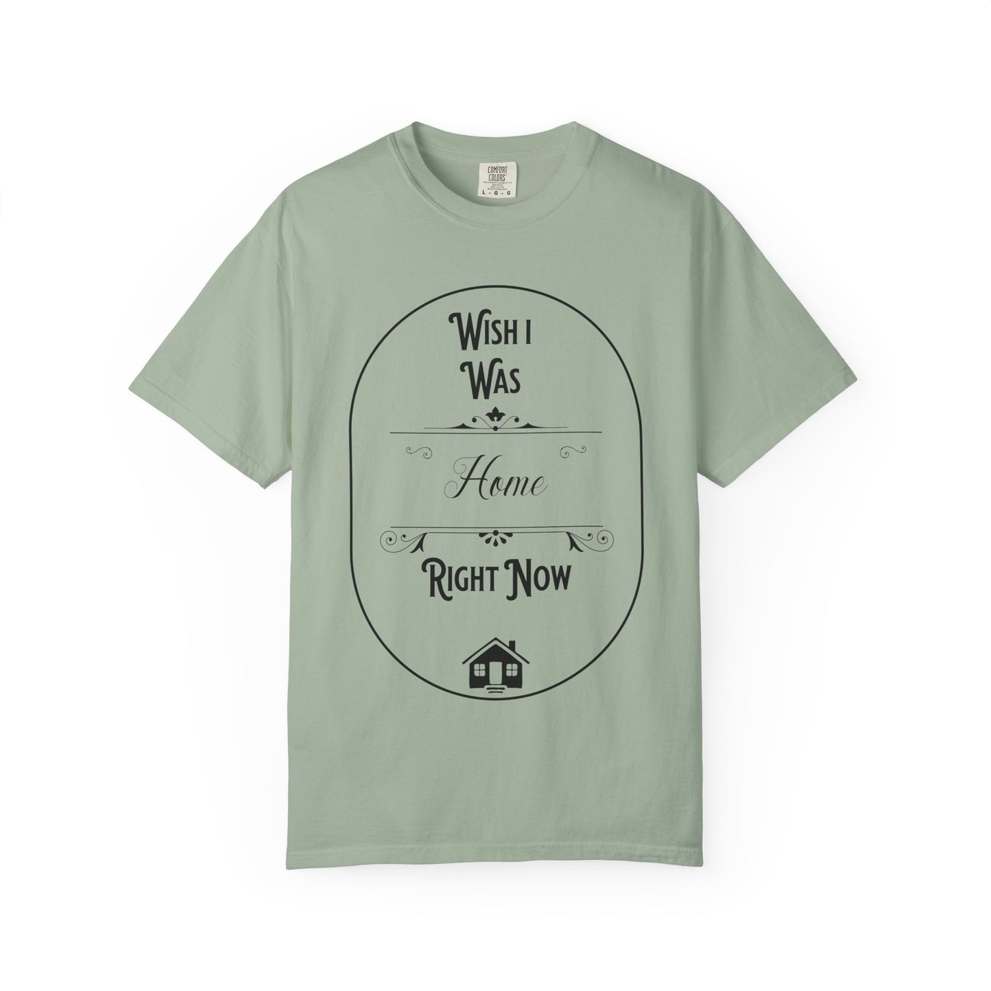 Wish I Was Home Right Now T-Shirt