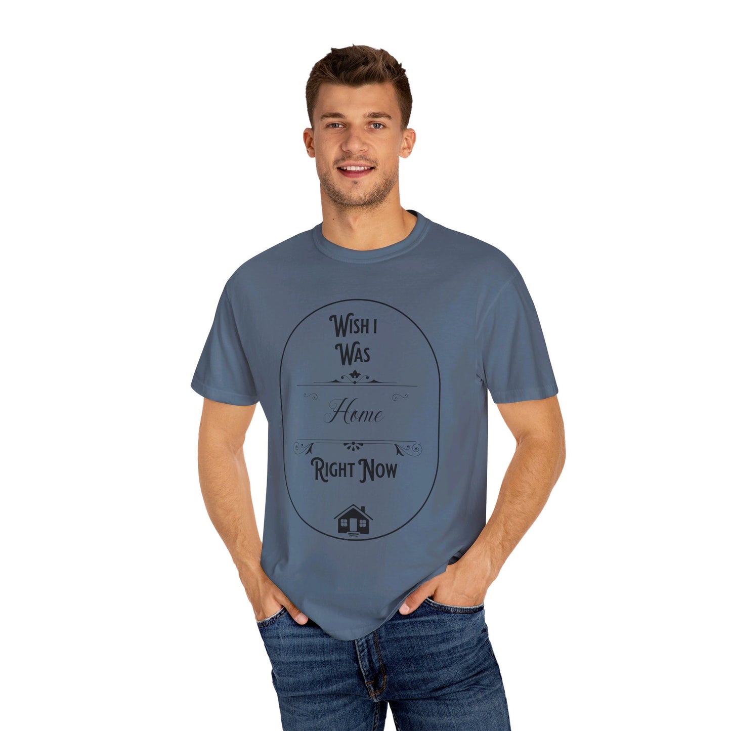 Wish I was home right now t-shirt