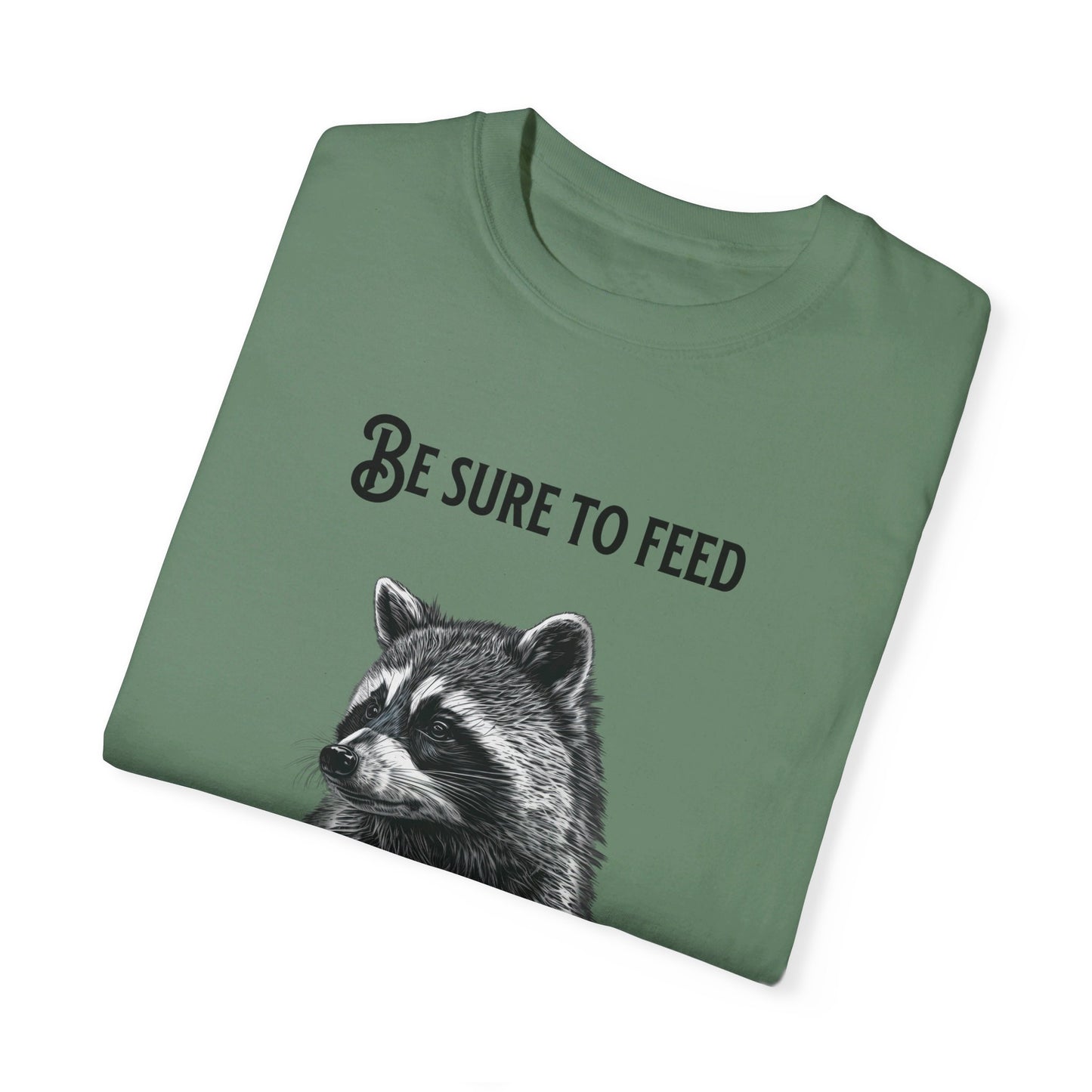 Be sure to feed the locals Racoon t-shirt