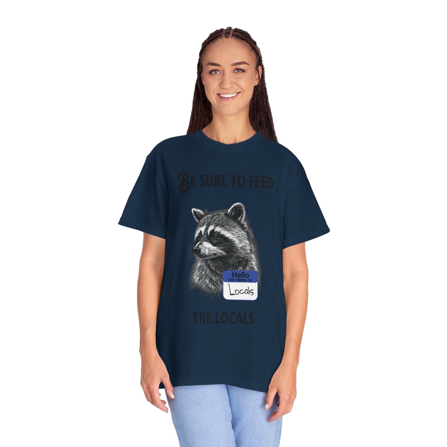 Be Sure to Feed the Locals T-Shirt — Raccoon Graphic Tee with "Hello, I'm Locals" Name Tag