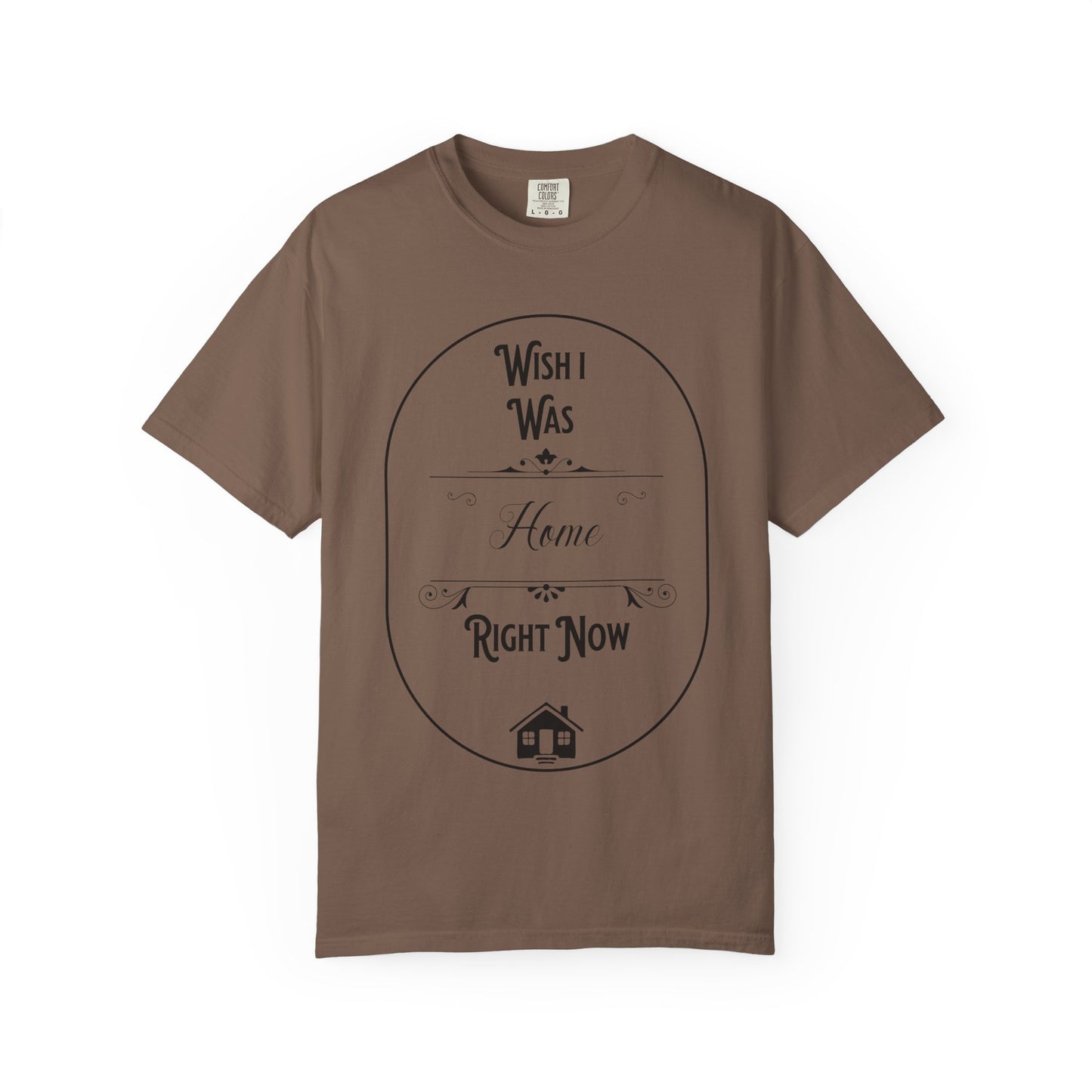 Wish I Was Home Right Now T-Shirt