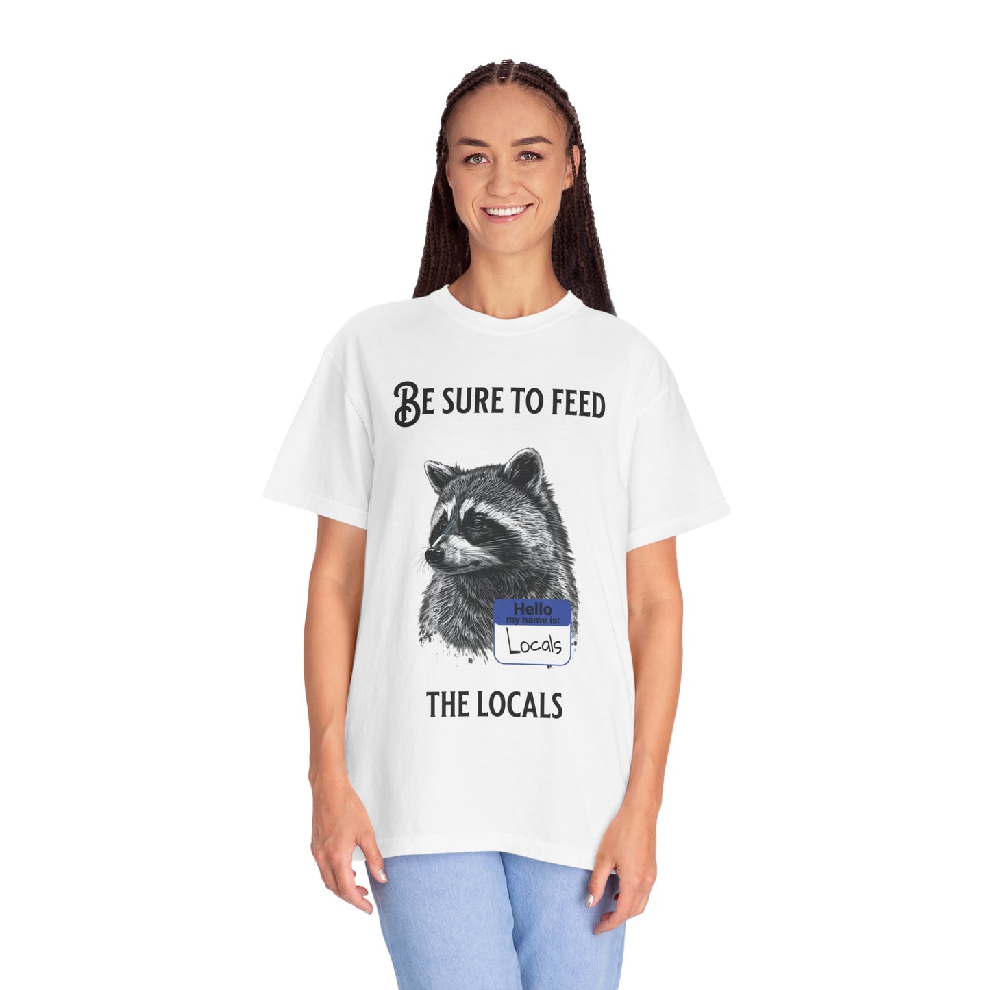 Be Sure to Feed the Locals T-Shirt — Raccoon Graphic Tee with "Hello, I'm Locals" Name Tag