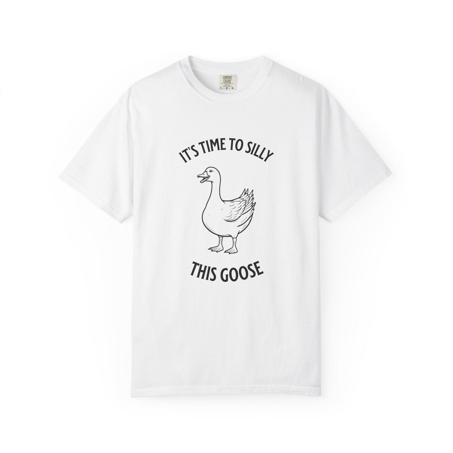 It's Time to Silly This Goose T-Shirt — Funny Goose Graphic Tee