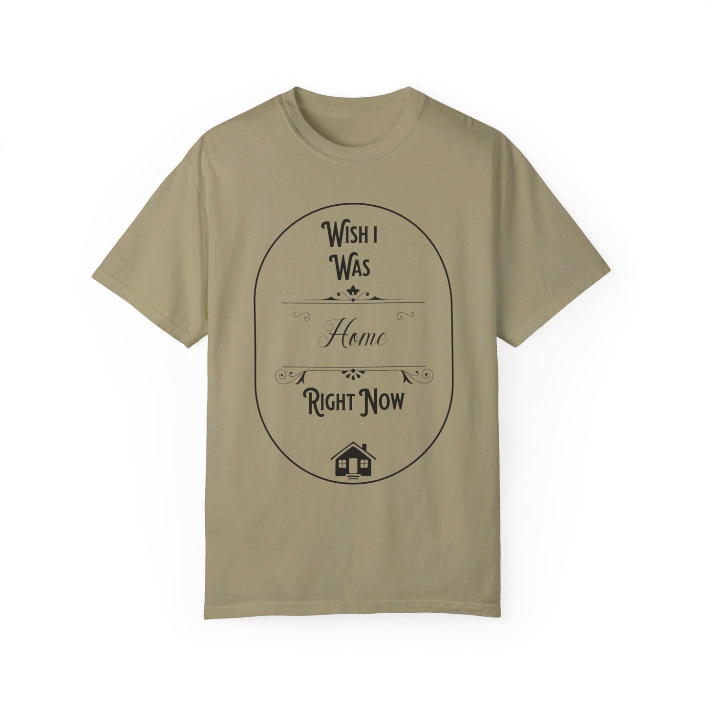 Wish I was home right now t-shirt