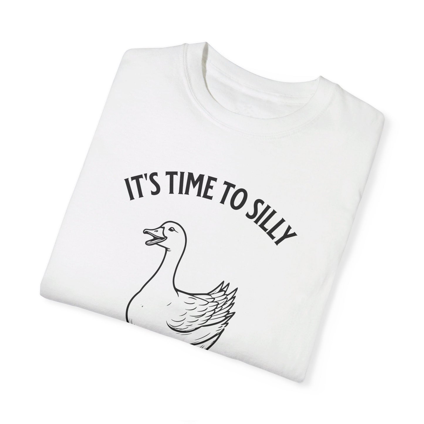 It's time to silly this goose t-shirt