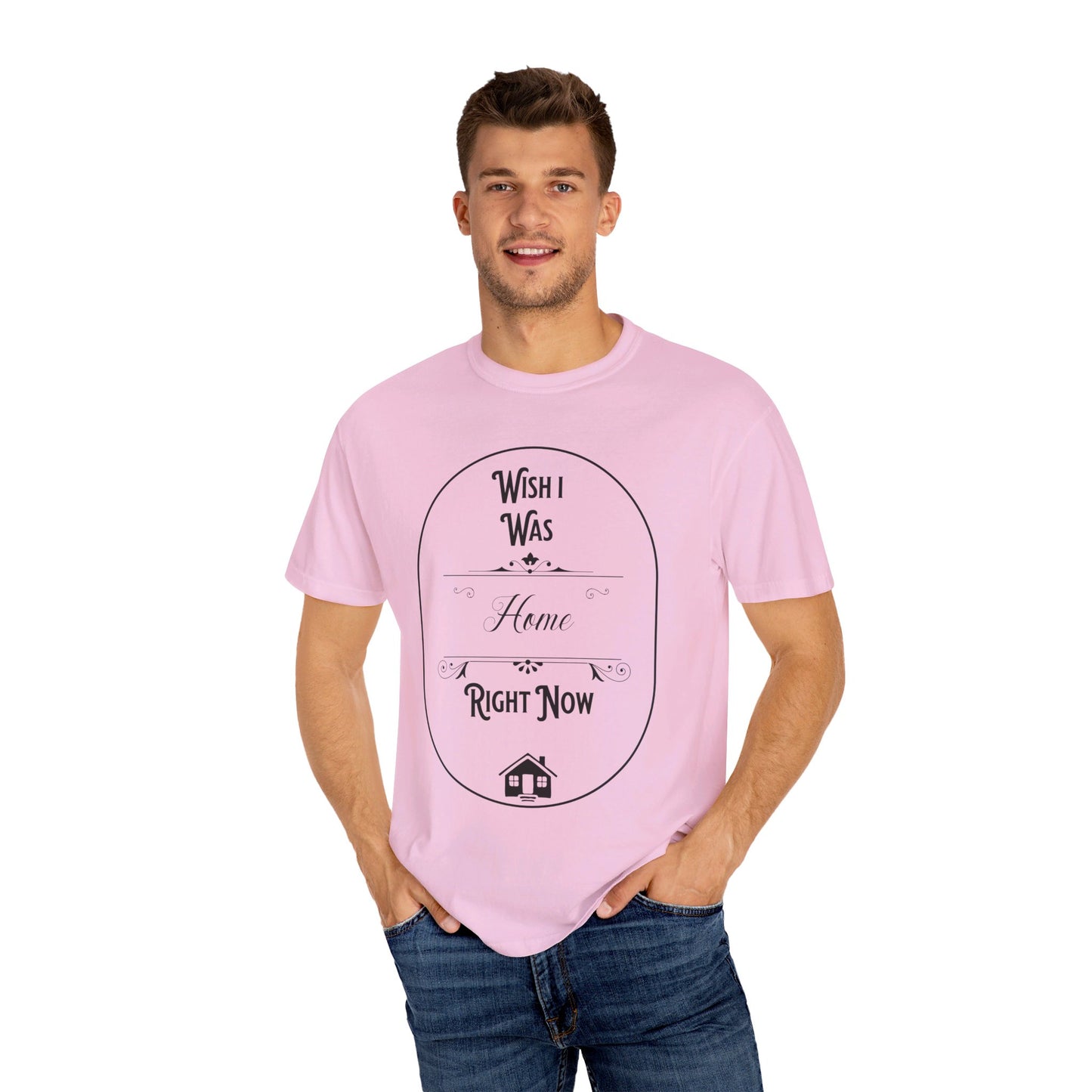 Wish I was home right now t-shirt