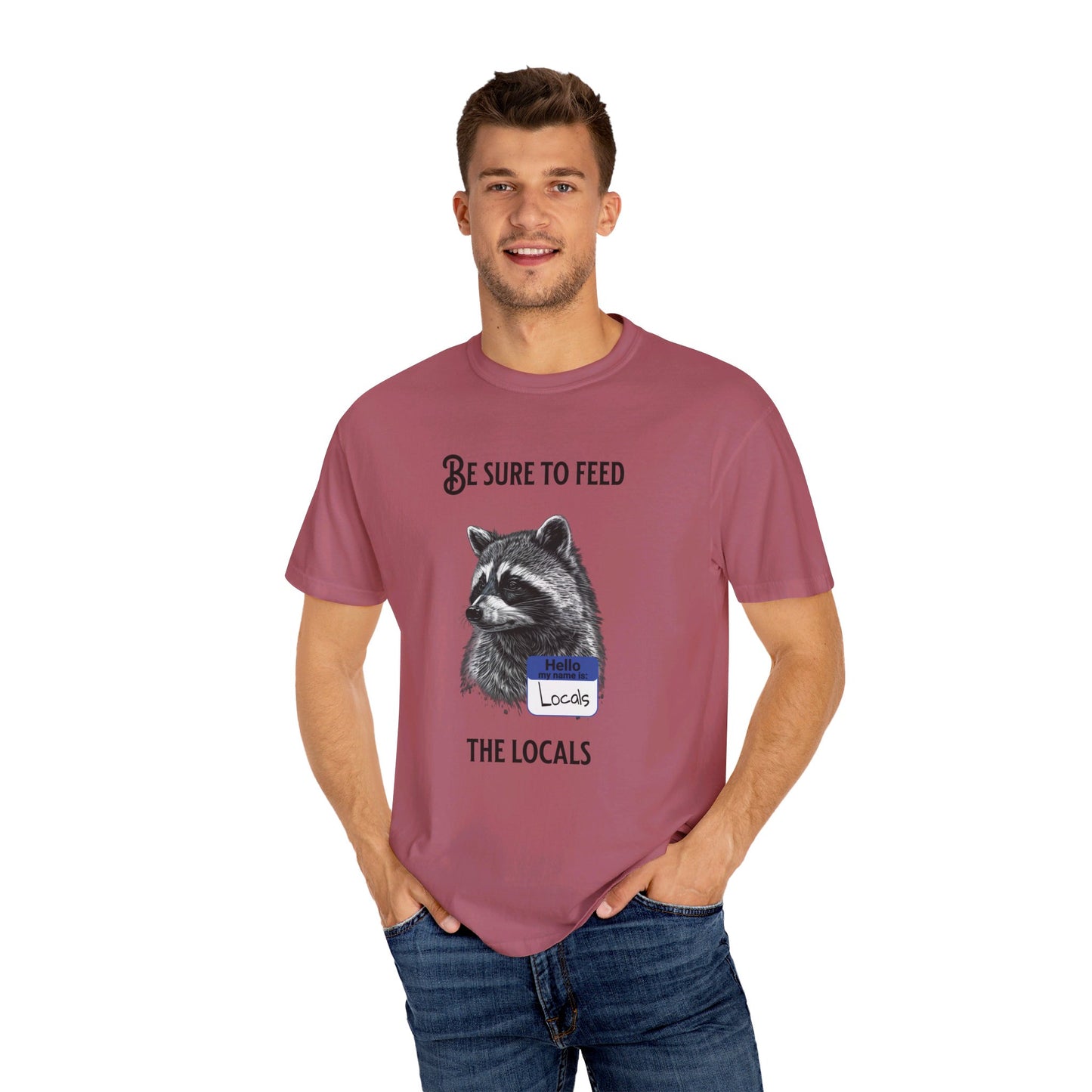 Be sure to feed the locals Racoon t-shirt