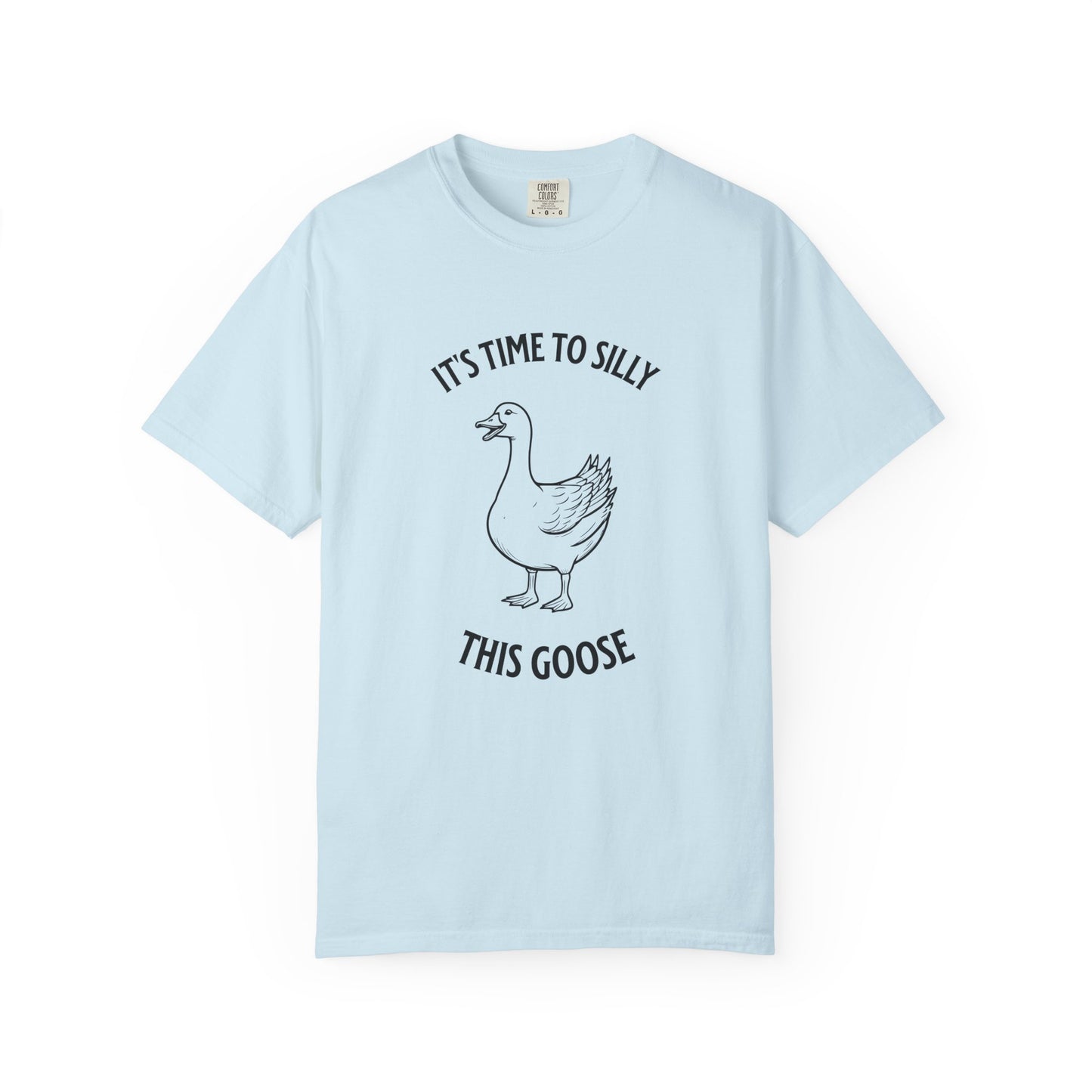 It's Time to Silly This Goose T-Shirt — Funny Goose Graphic Tee