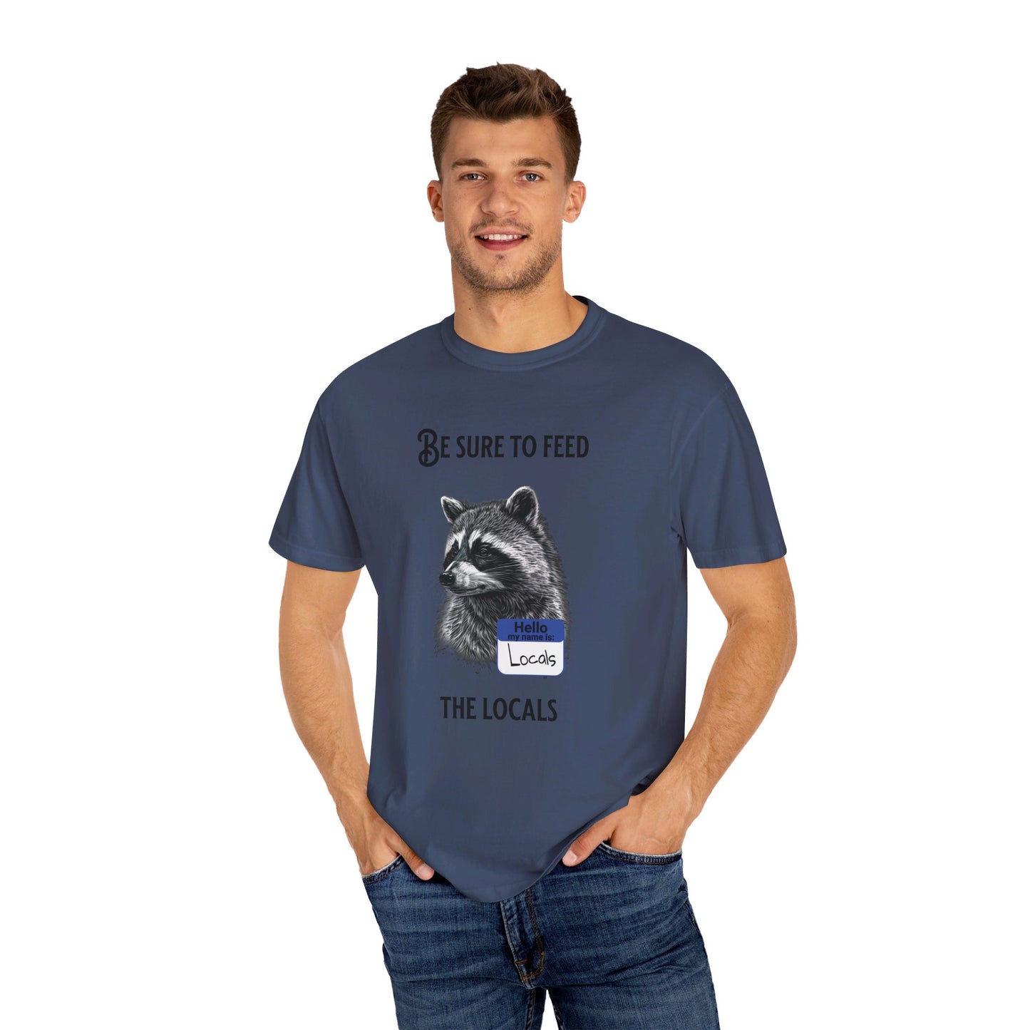 Be sure to feed the locals Racoon t-shirt