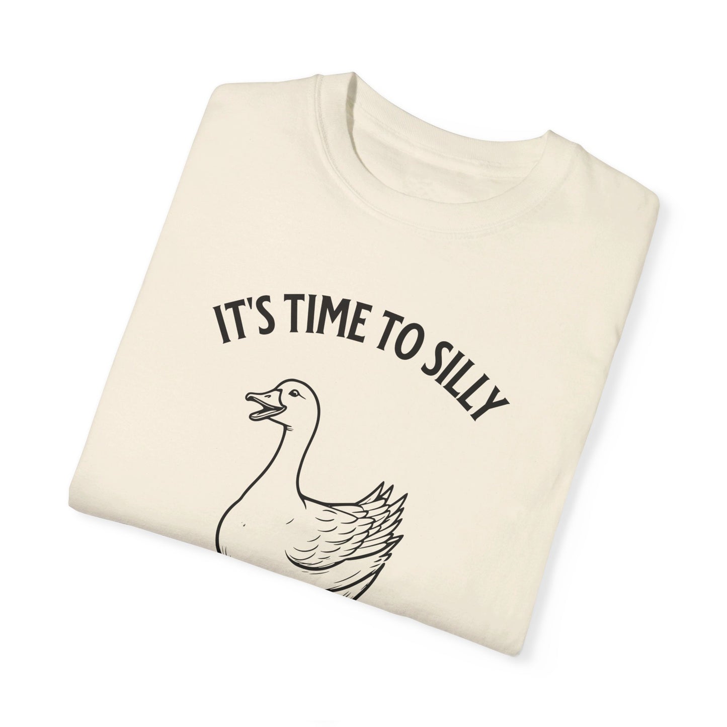 It's time to silly this goose t-shirt