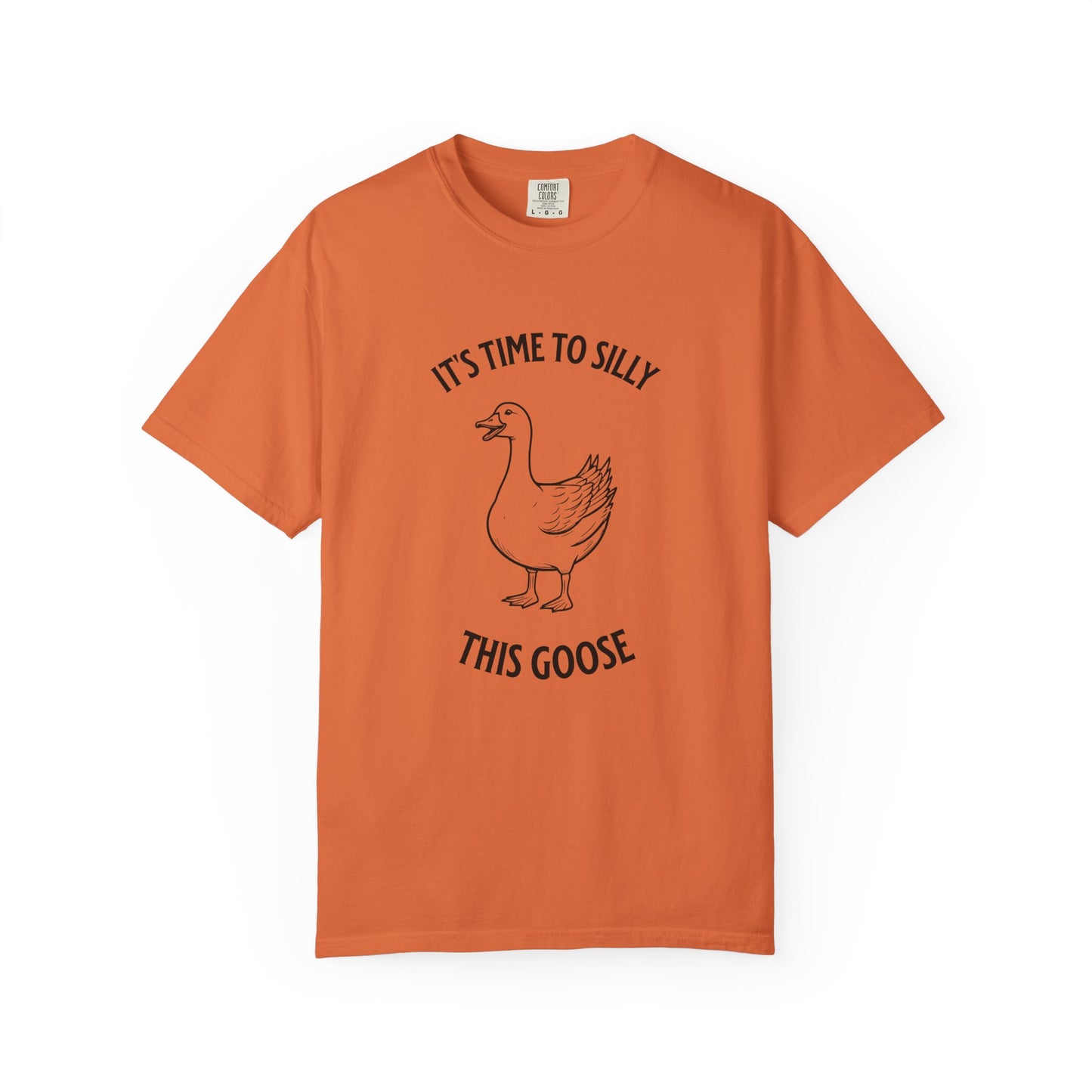 It's Time to Silly This Goose T-Shirt — Funny Goose Graphic Tee