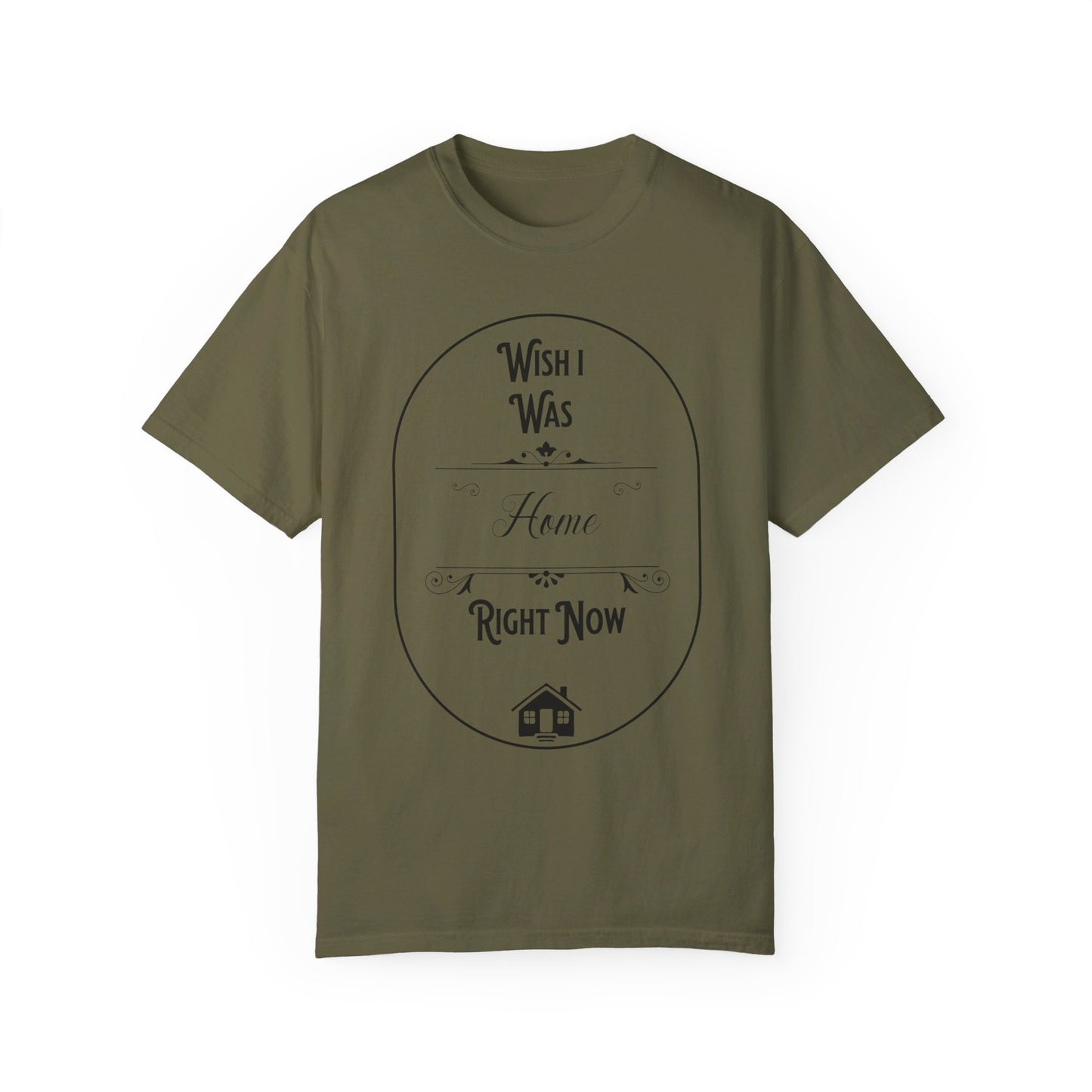 Wish I was home right now t-shirt