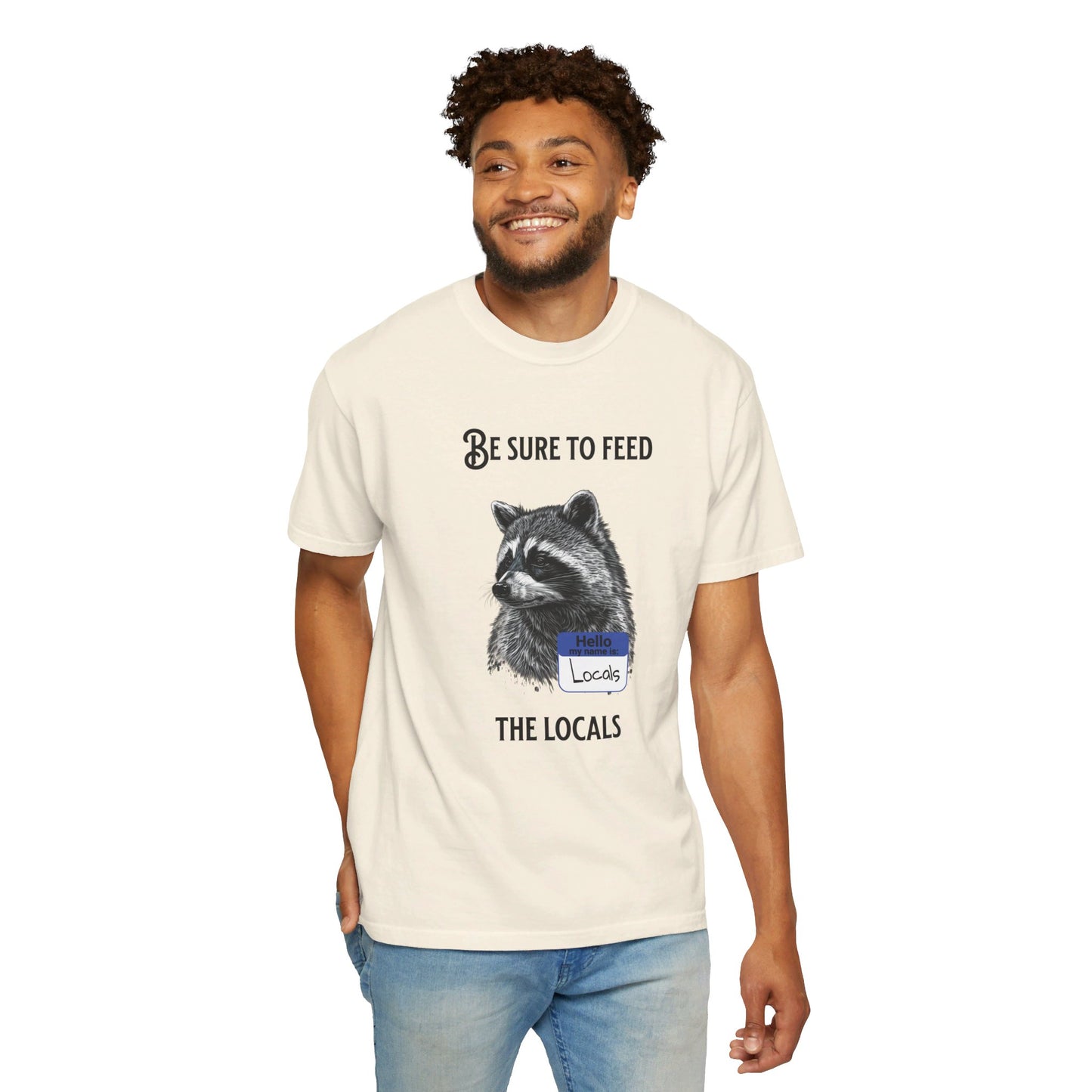 Be sure to feed the locals Racoon t-shirt