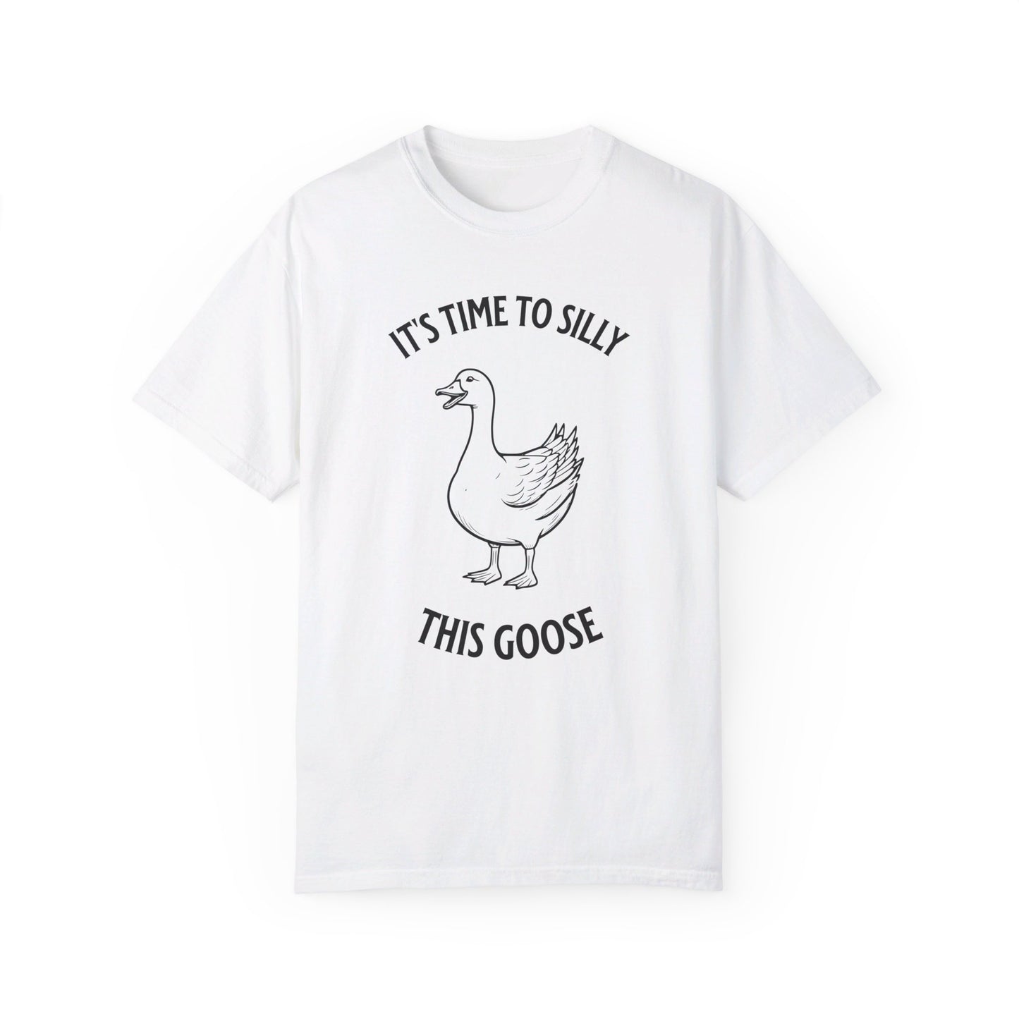 It's time to silly this goose t-shirt